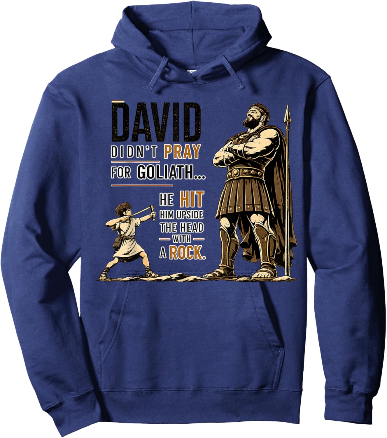 David Didn’t Pray for Goliath He Hit Him Upside The Head Hoodie - Hoodie | Navy