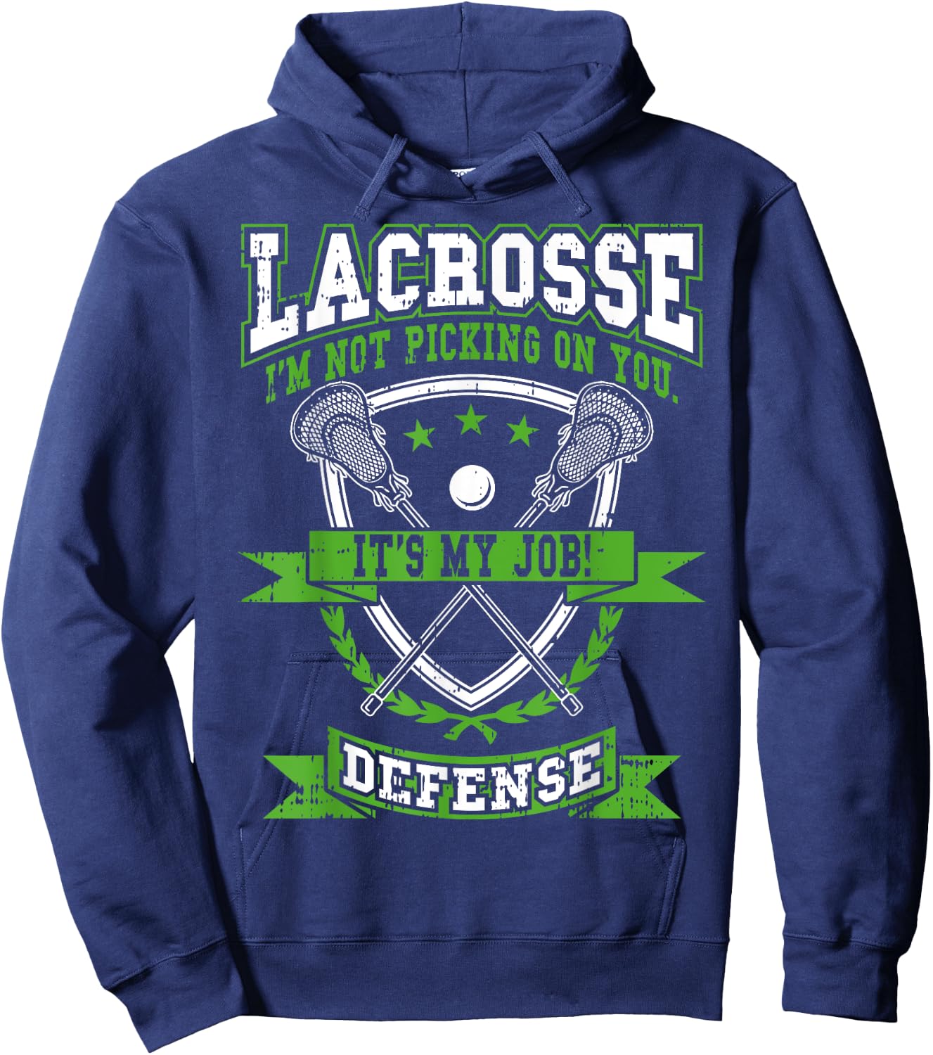 Lacrosse Defense Not Picking On You It's My Job Funny Gift Hoodie - Hoodie | Navy