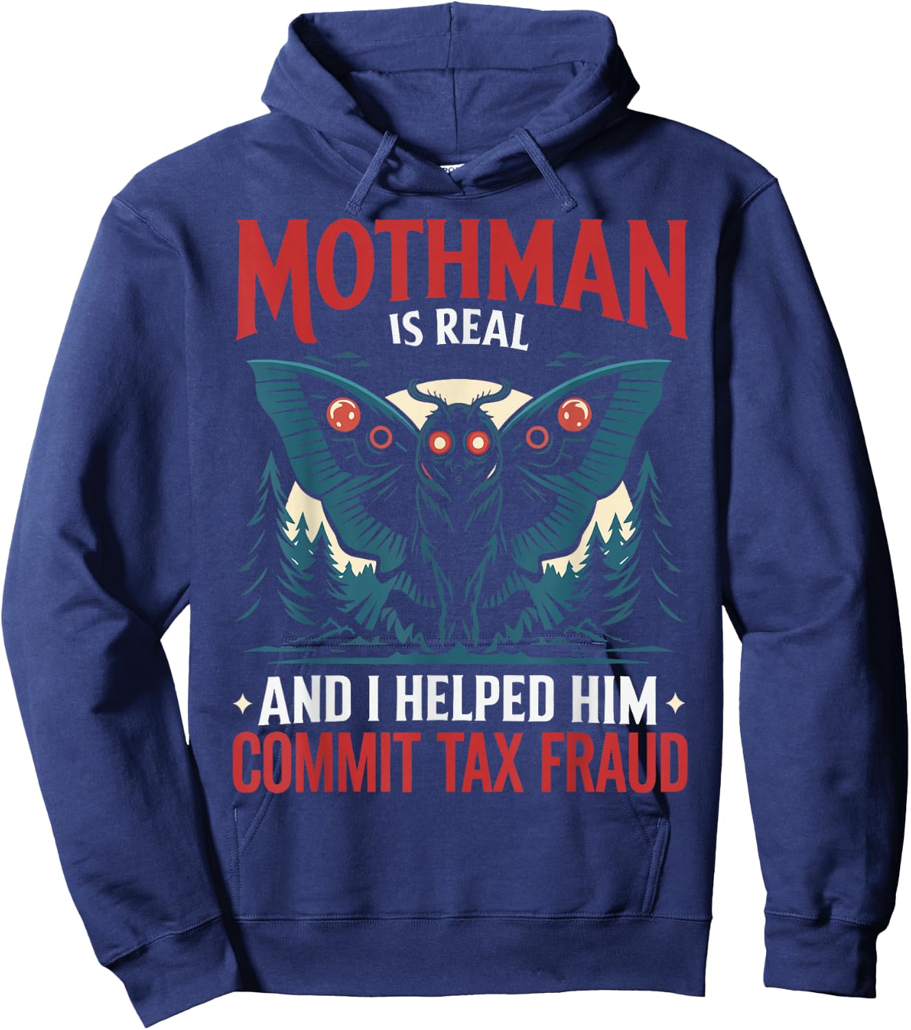 Mothman Is Real And I Helped Him Commit Tax Fraud Hoodie - Hoodie | Navy