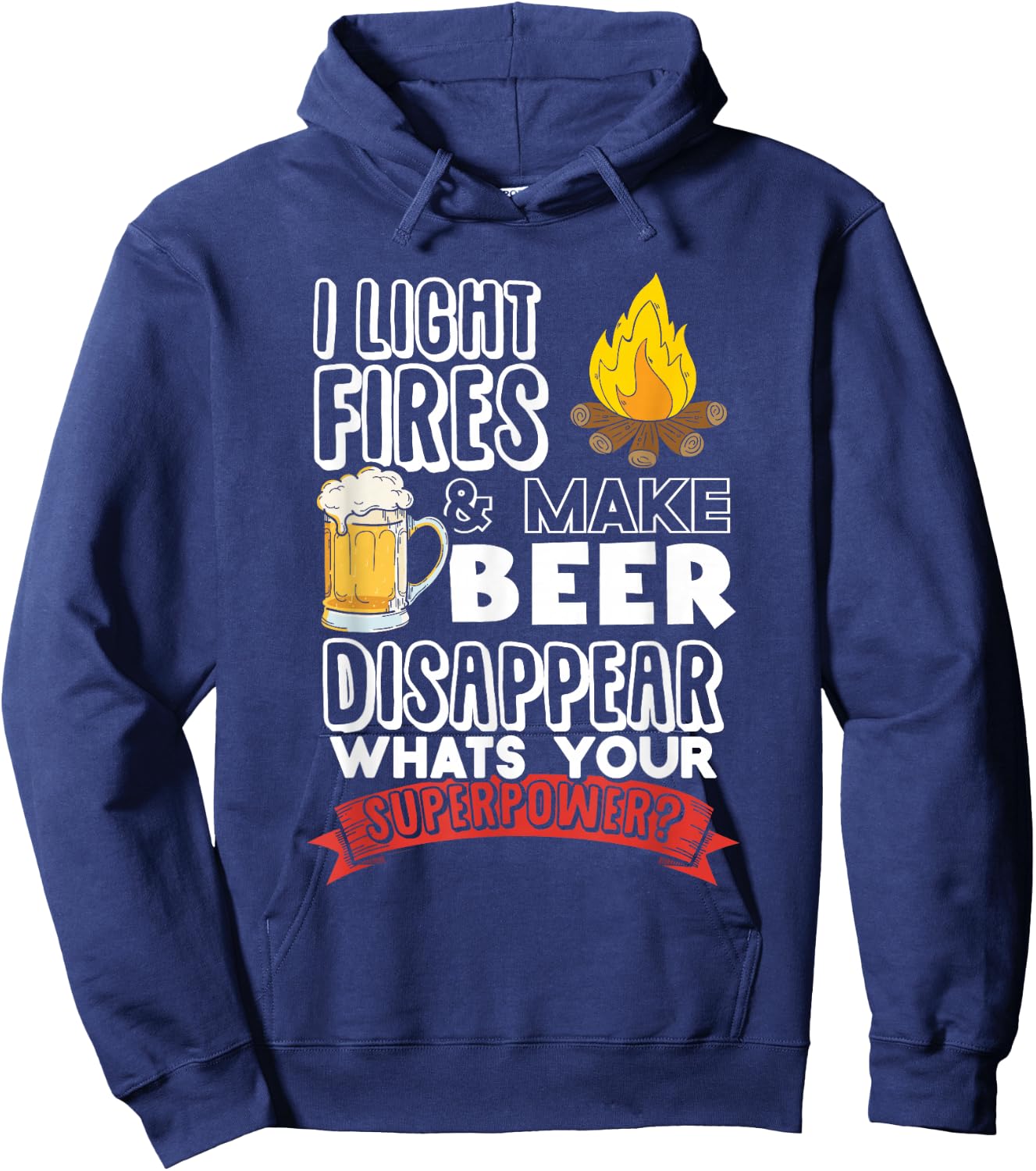 Camping Shirt I Light Fires and Make Beer Disappear Hoodie - Hoodie | Navy