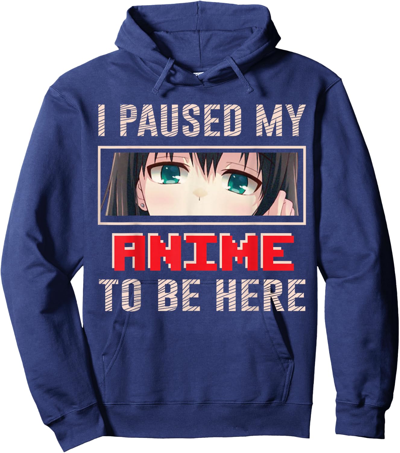 I Paused My Anime To Be Here Japan Japanese Manga Anime Hoodie - Hoodie | Navy