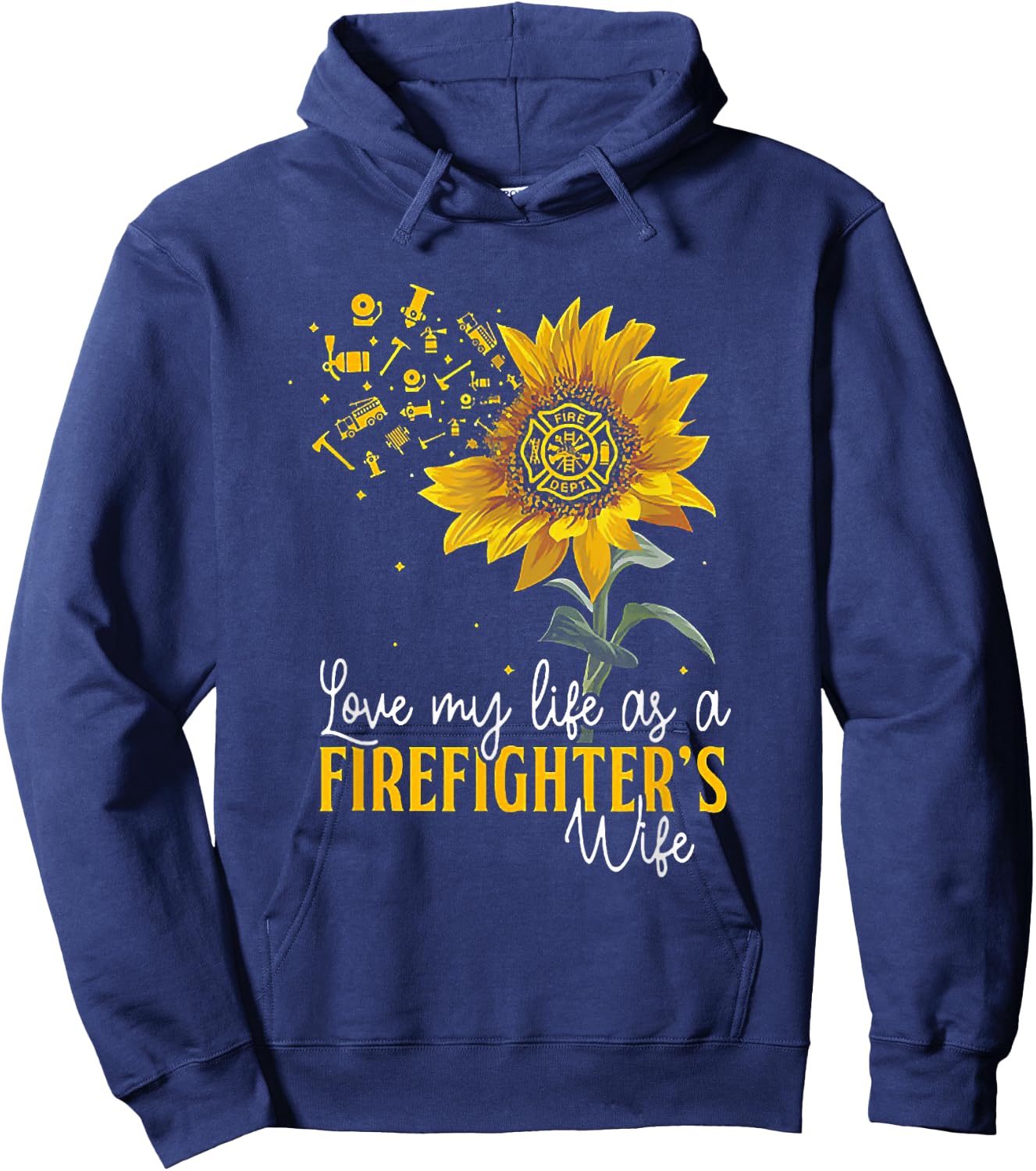 Love My Life At A Firefighter's Wife Sunflower Hoodie - Hoodie | Navy