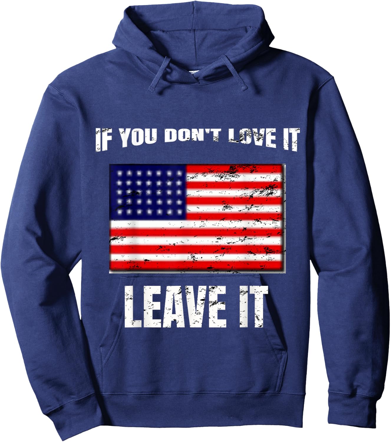If You Don't Love It Leave It I 4th of July Women Kids Men Hoodie - Hoodie | Navy