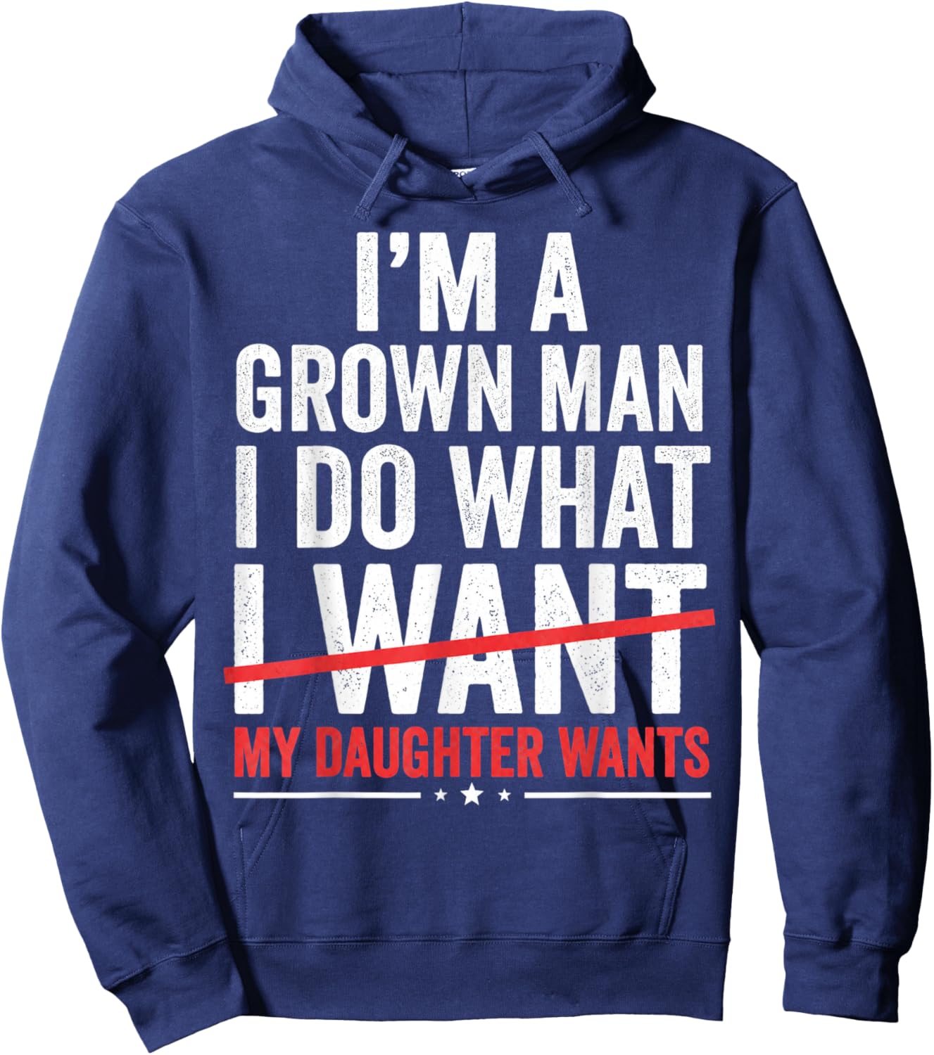 Im A Grown Man I Do What My Daughter Wants Funny Dad Hoodie - Hoodie | Navy
