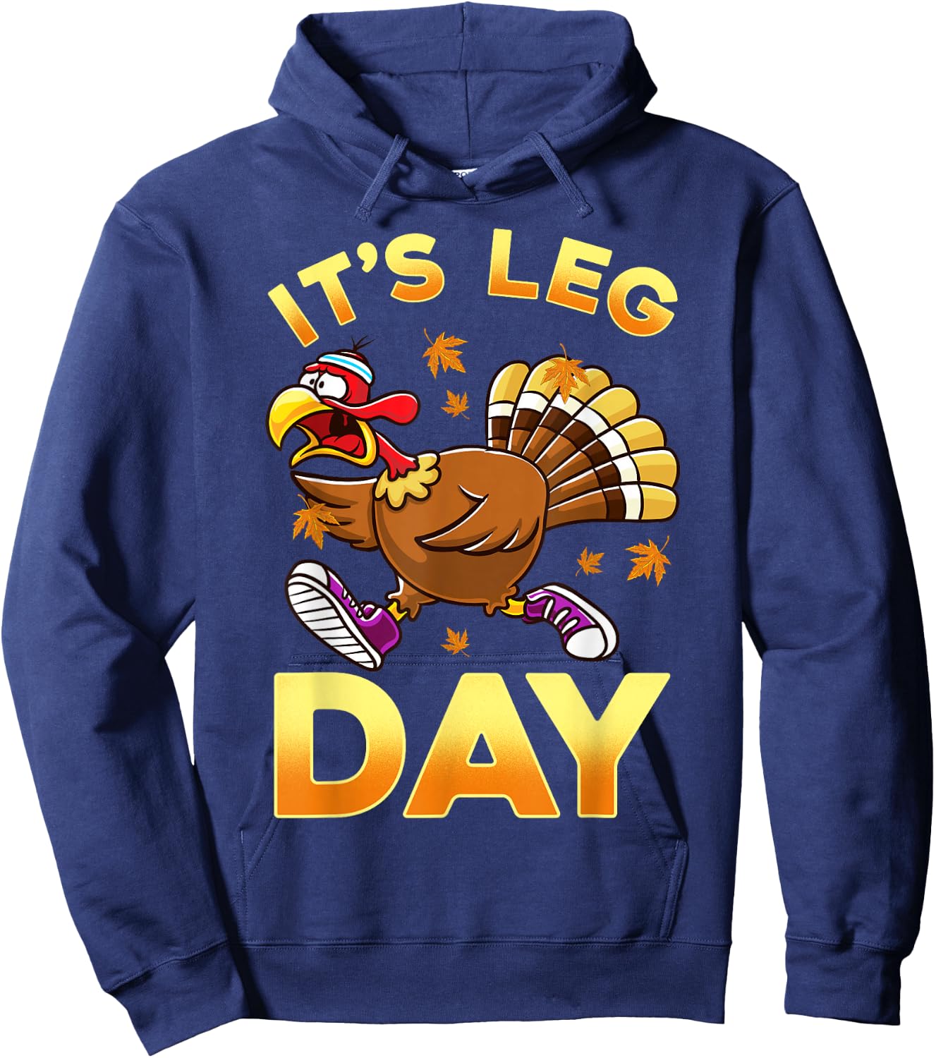 Cute Thanksgiving Design Co. It's Leg Day Funny Exercise Workout Thanksgiving Turkey Hoodie - Hoodie | Navy