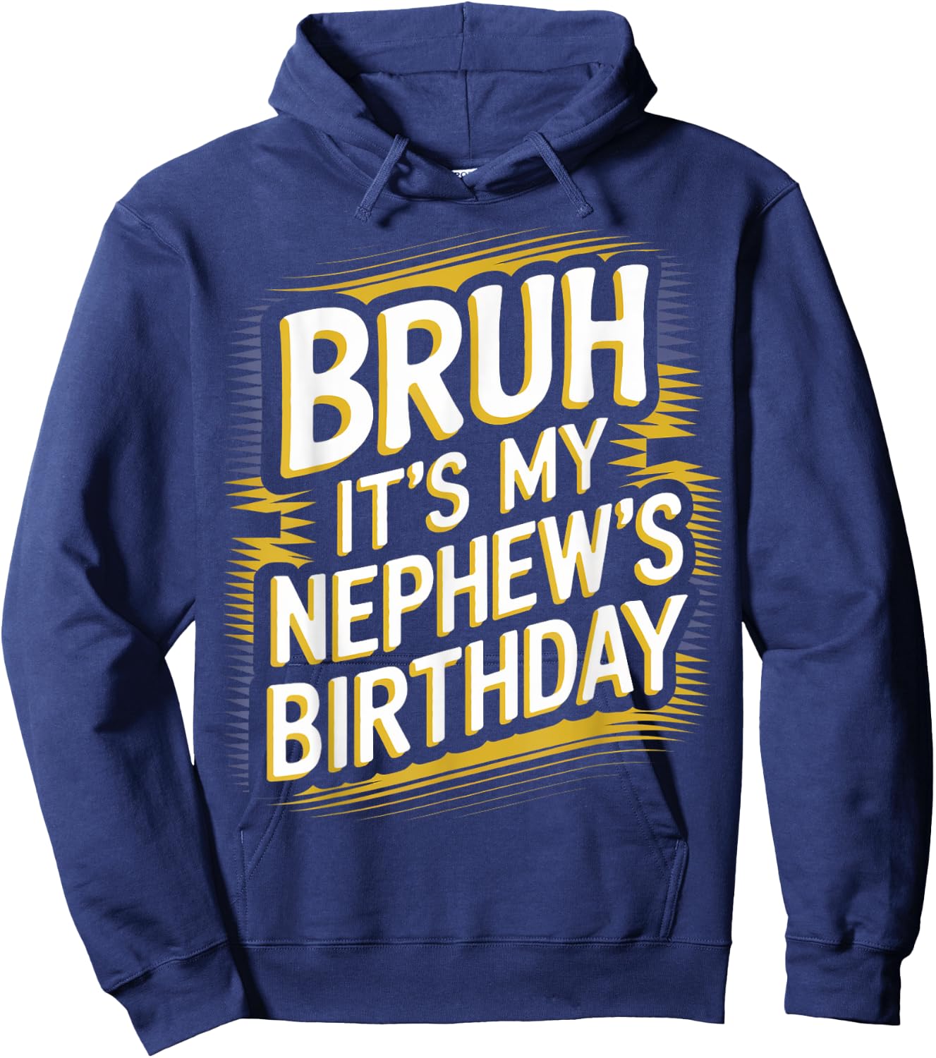Bruh It's My Nephew's Birthday For Uncle Nephew Birthday Hoodie - Hoodie | Navy
