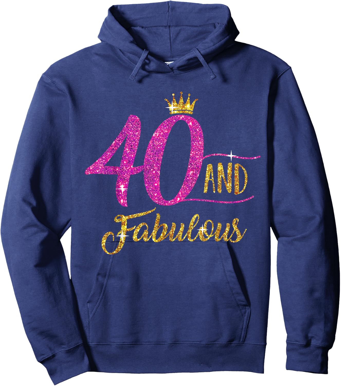 40 and Fabulous 40th Birthday Gift 40 yrs Old B-Day Hoodie - Hoodie | Navy