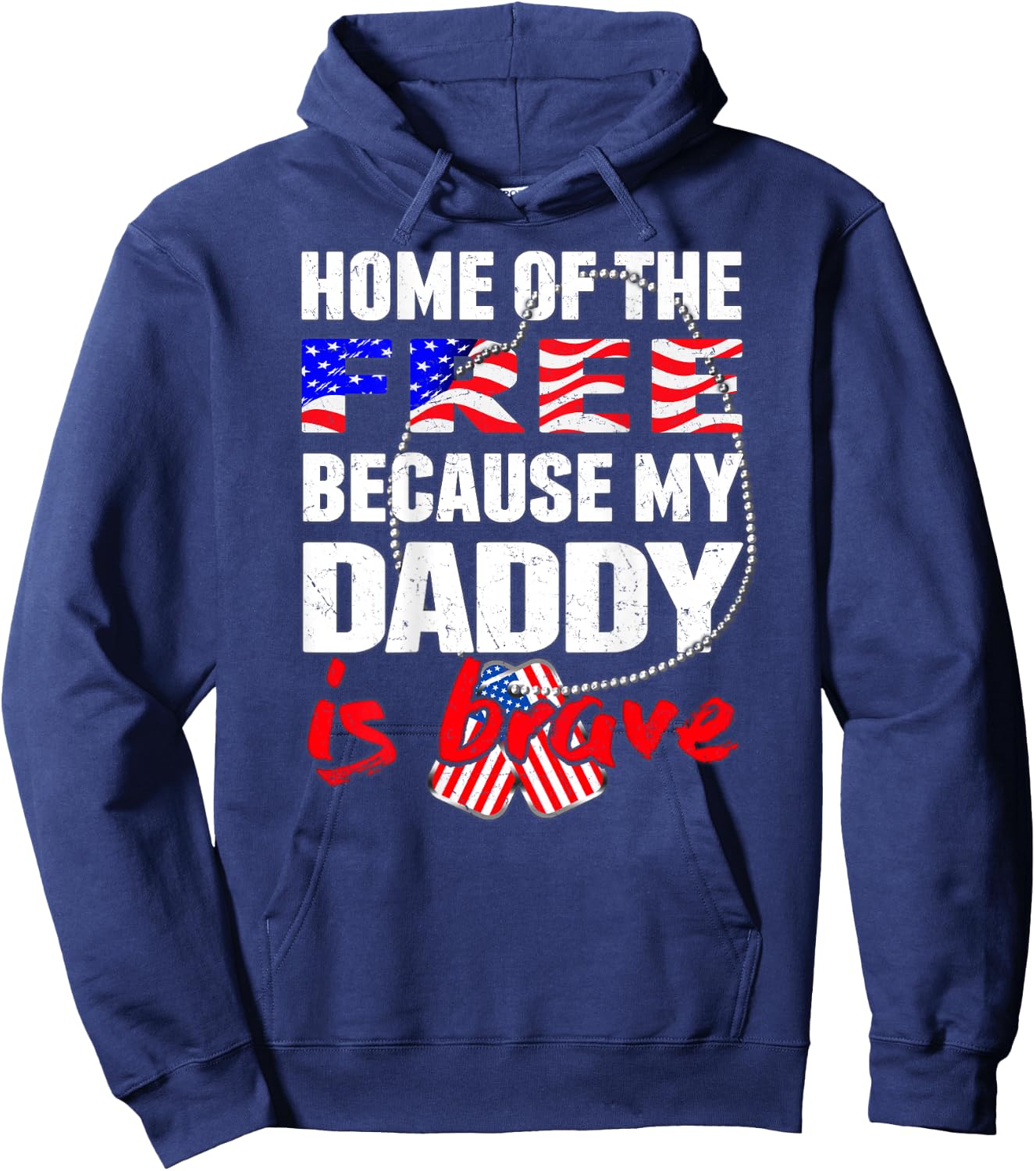 My Daddy Is Brave Home Of The Free - Military Daughter Son Hoodie - Hoodie | Navy