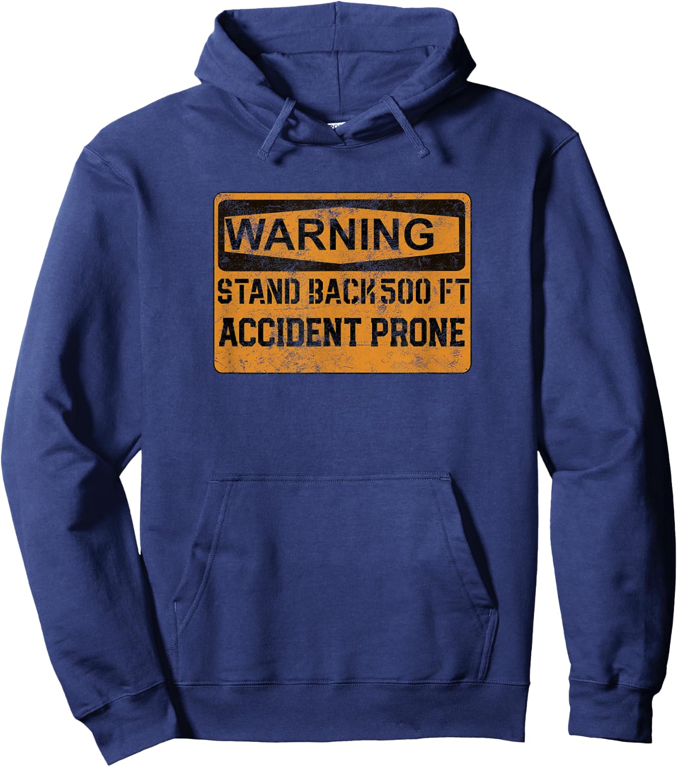 Warning Accident Prone Stand Back 500 Ft Distressed Shirt Hoodie - Hoodie | Navy