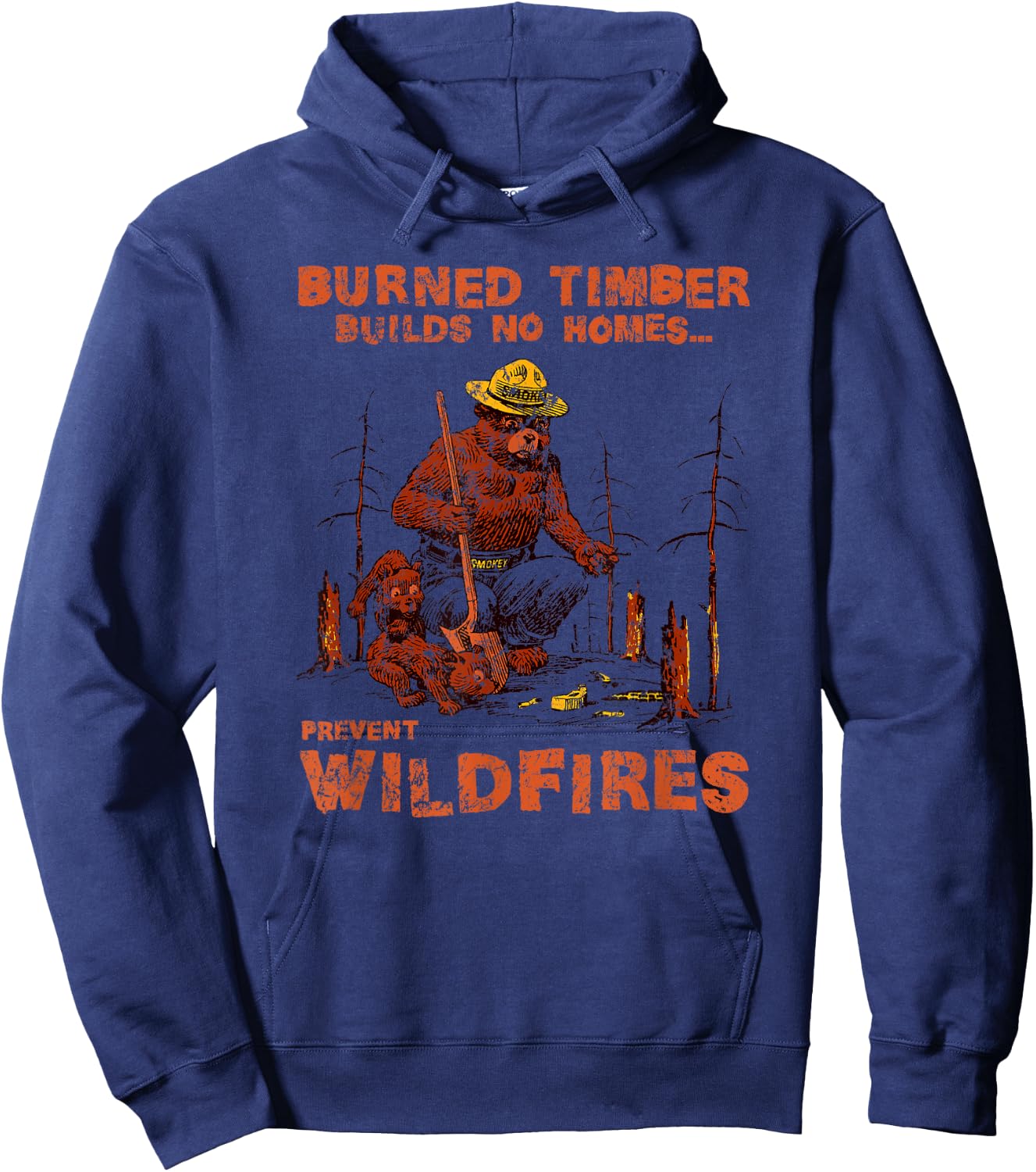 Smokey Bear Burned Timbers Build No Homes Hoodie - Hoodie | Navy