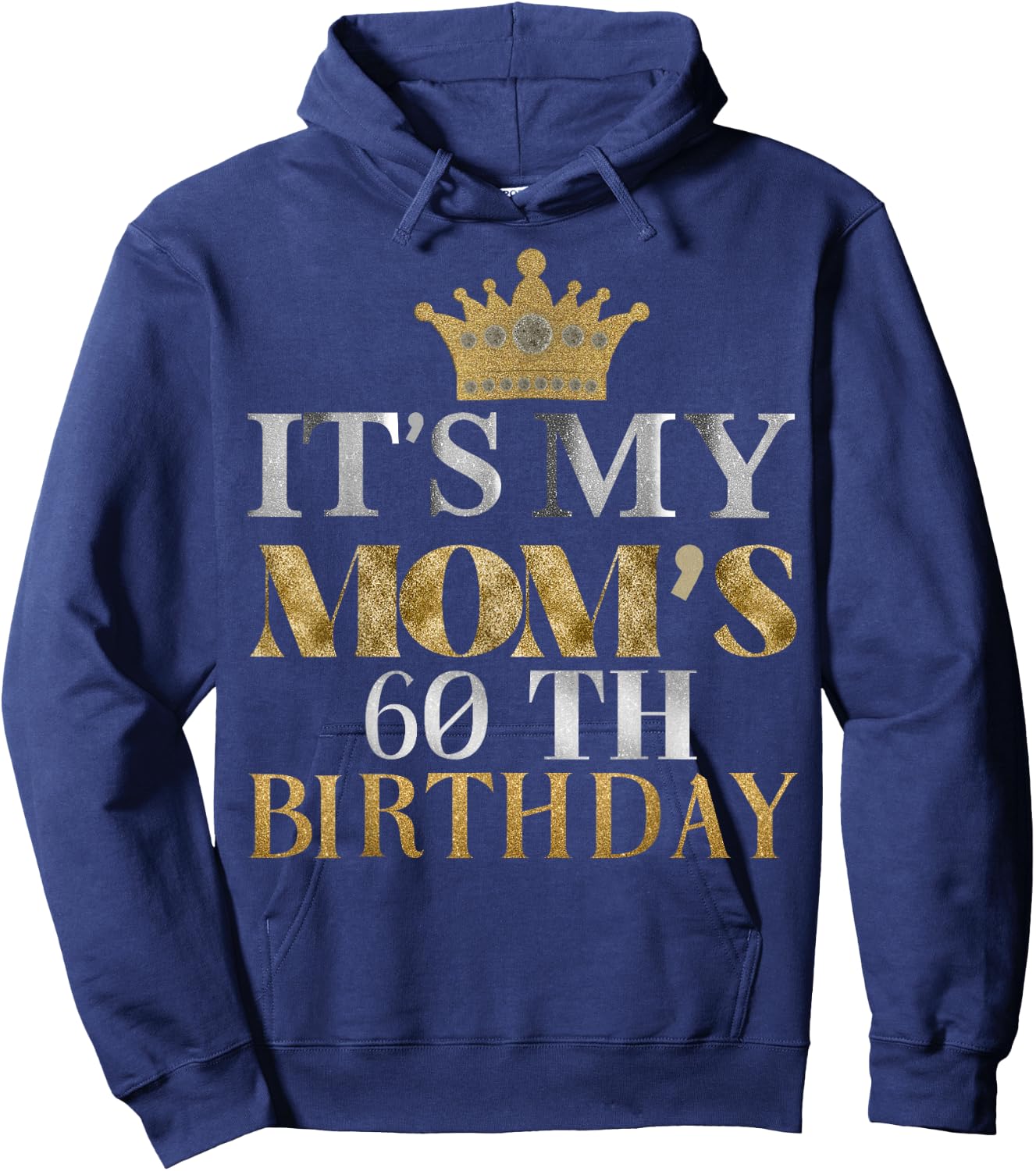 It's My Mom's 60th Birthday Ideas Family Matching Queen Hoodie - Hoodie | Navy