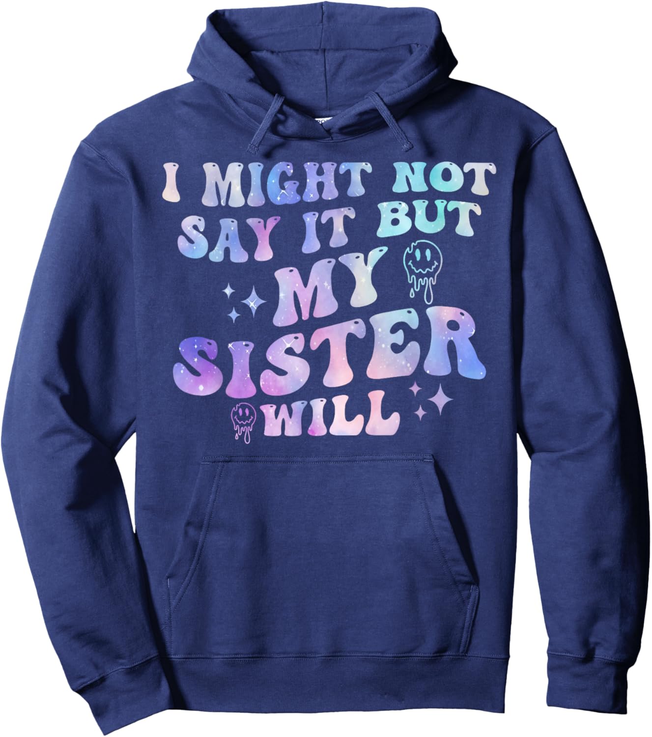 I Might Not Say It But My Sister Will Matching Sibling Hoodie - Hoodie | Navy