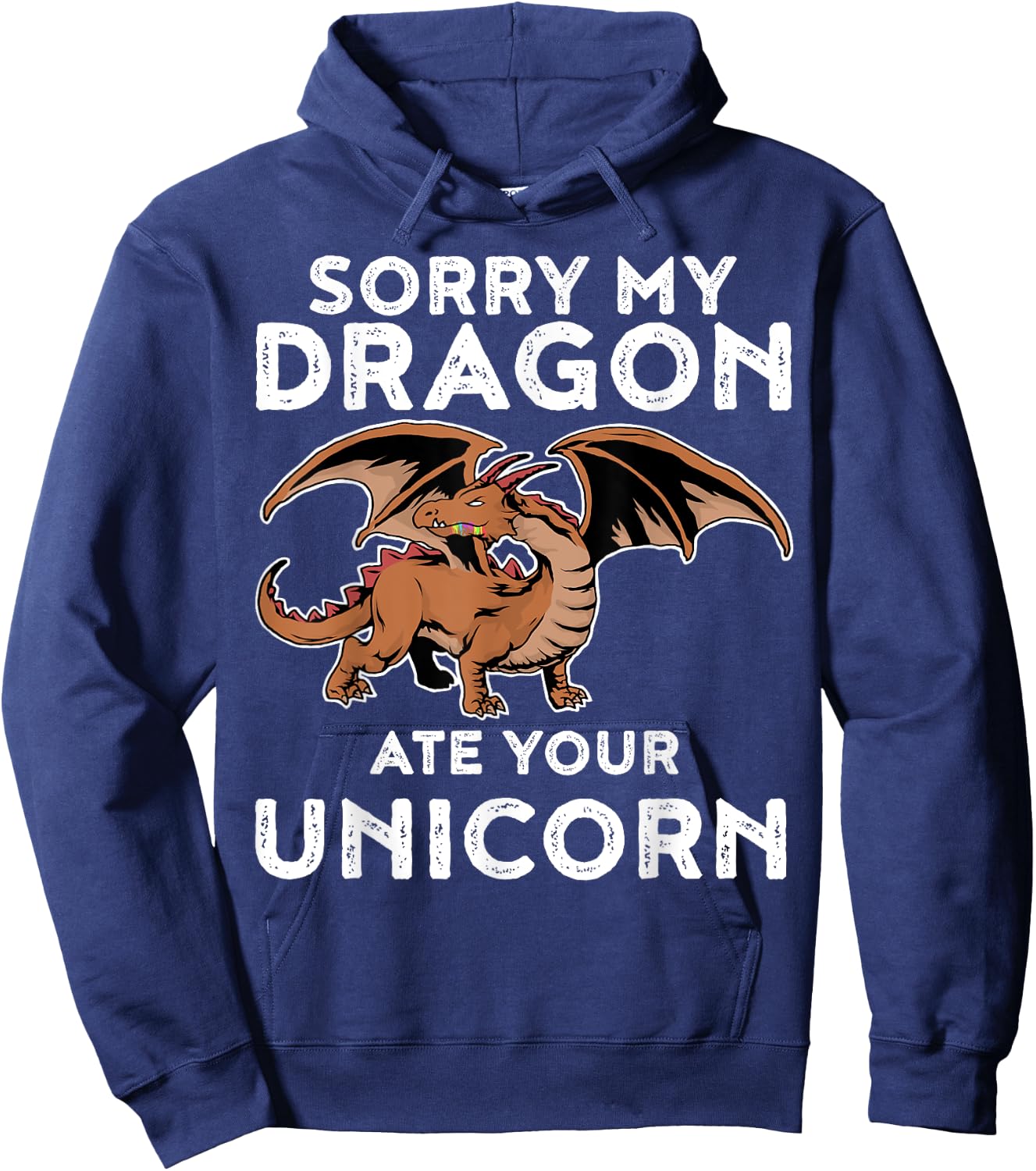 Sorry My Dragon Ate Your Unicorn | Funny Dragon Shirt Hoodie - Hoodie | Navy