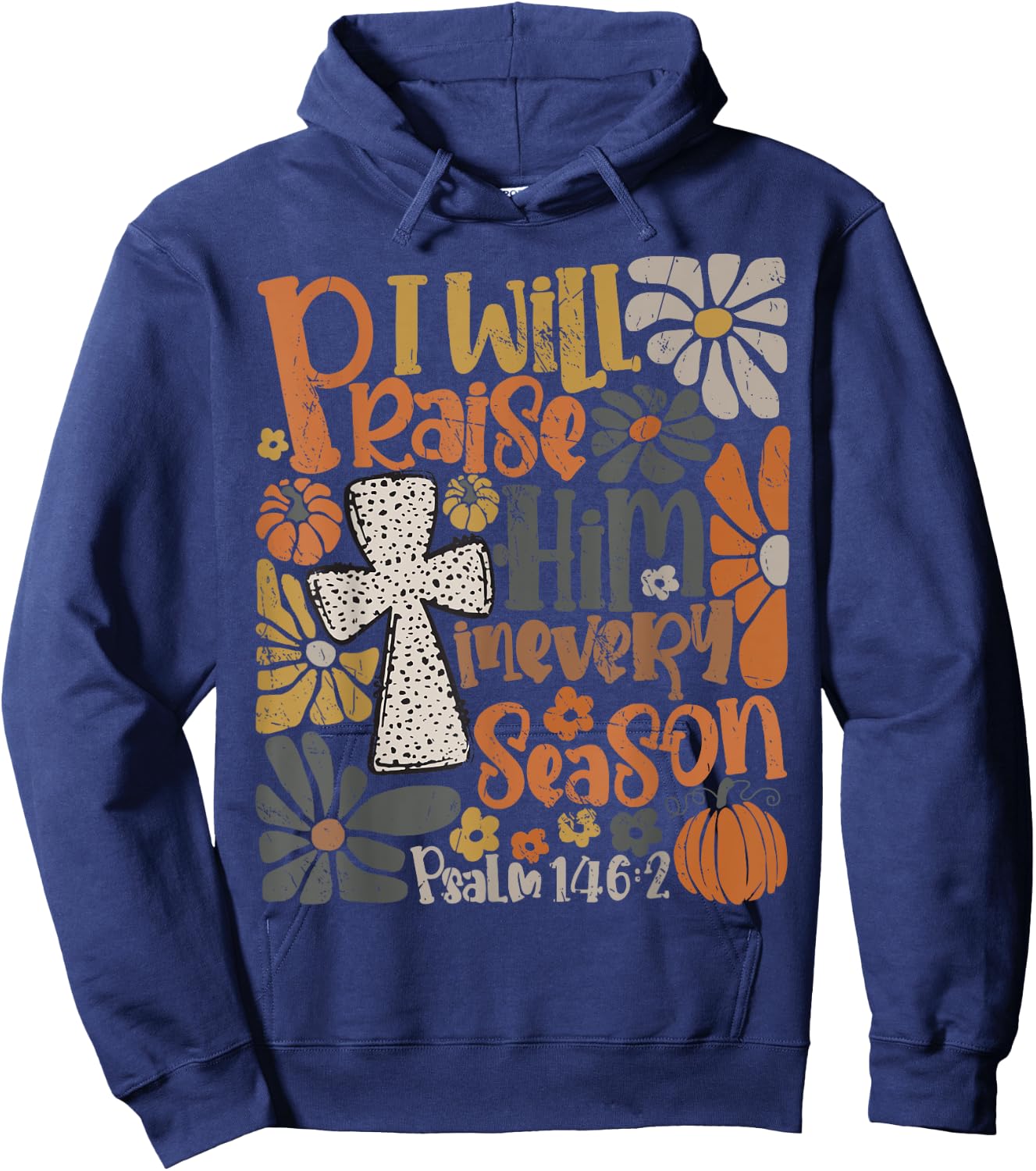In Every Season I Will Praise Him Fall Autumn Christian Hoodie - Hoodie | Navy