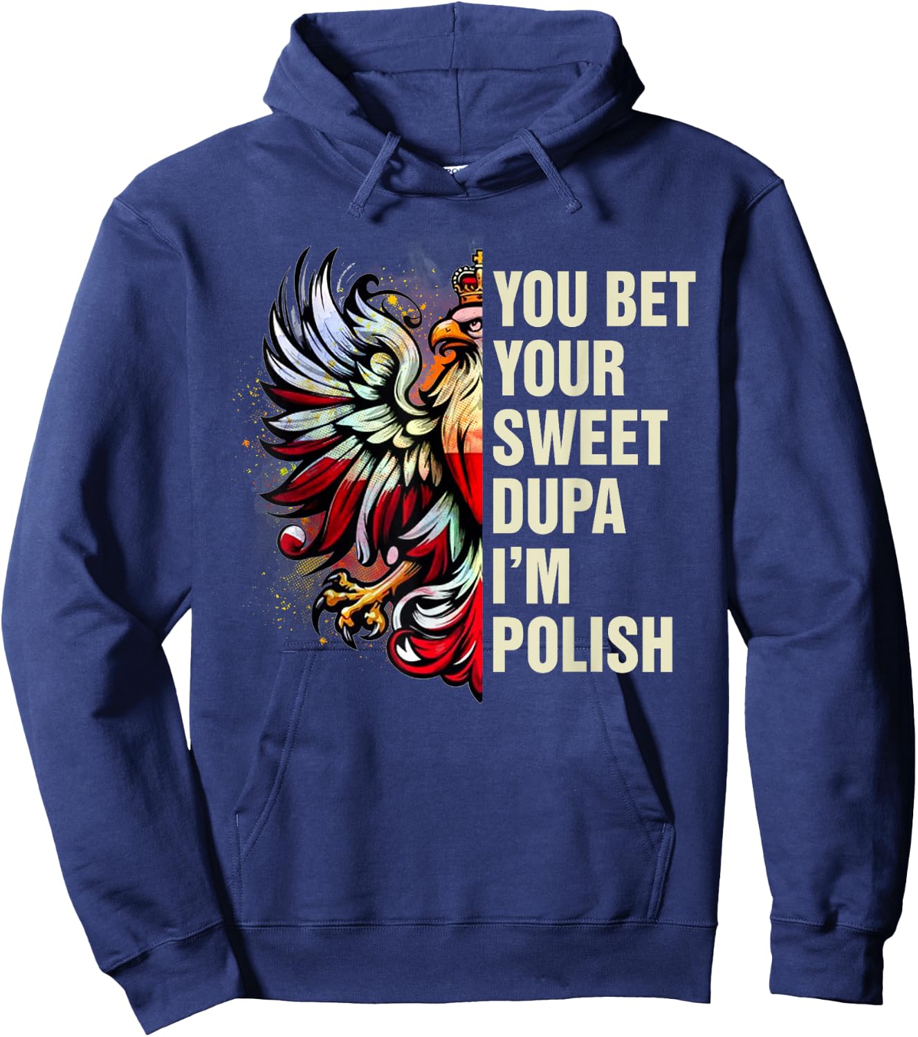 Dyngus Day Polish Pride You Bet Your Sweet Dupa I'm Polish Hoodie - Hoodie | Navy
