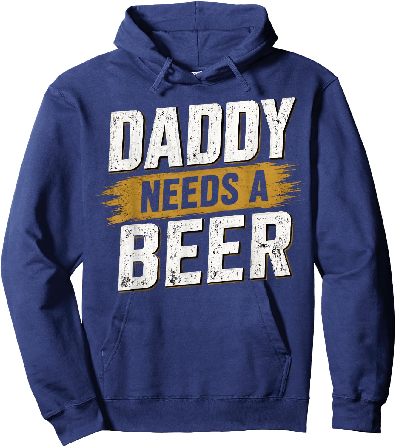Daddy Needs A Beer - Funny Men Drinking Dad Fathers Day Hoodie - Hoodie | Navy