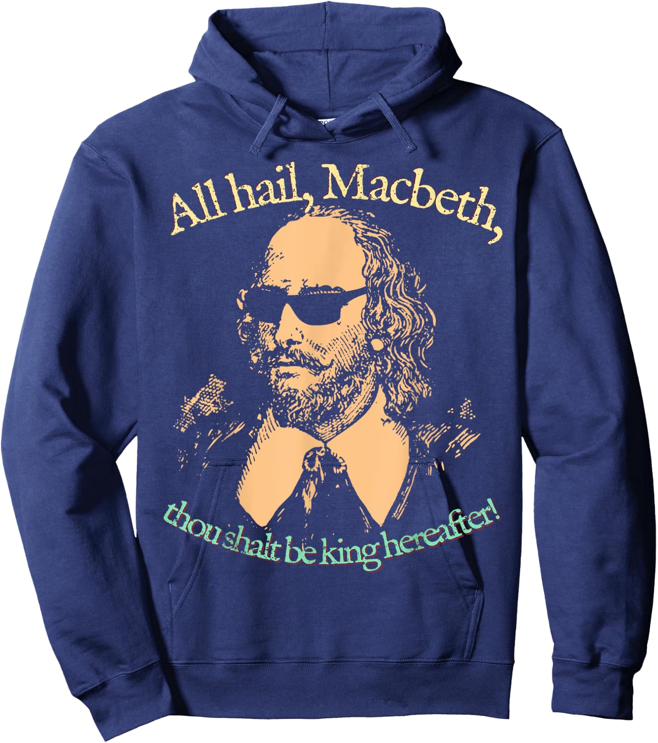 All Hail Macbeth. King Hereafter. Shakespeare Sunglasses Hoodie - Hoodie | Navy