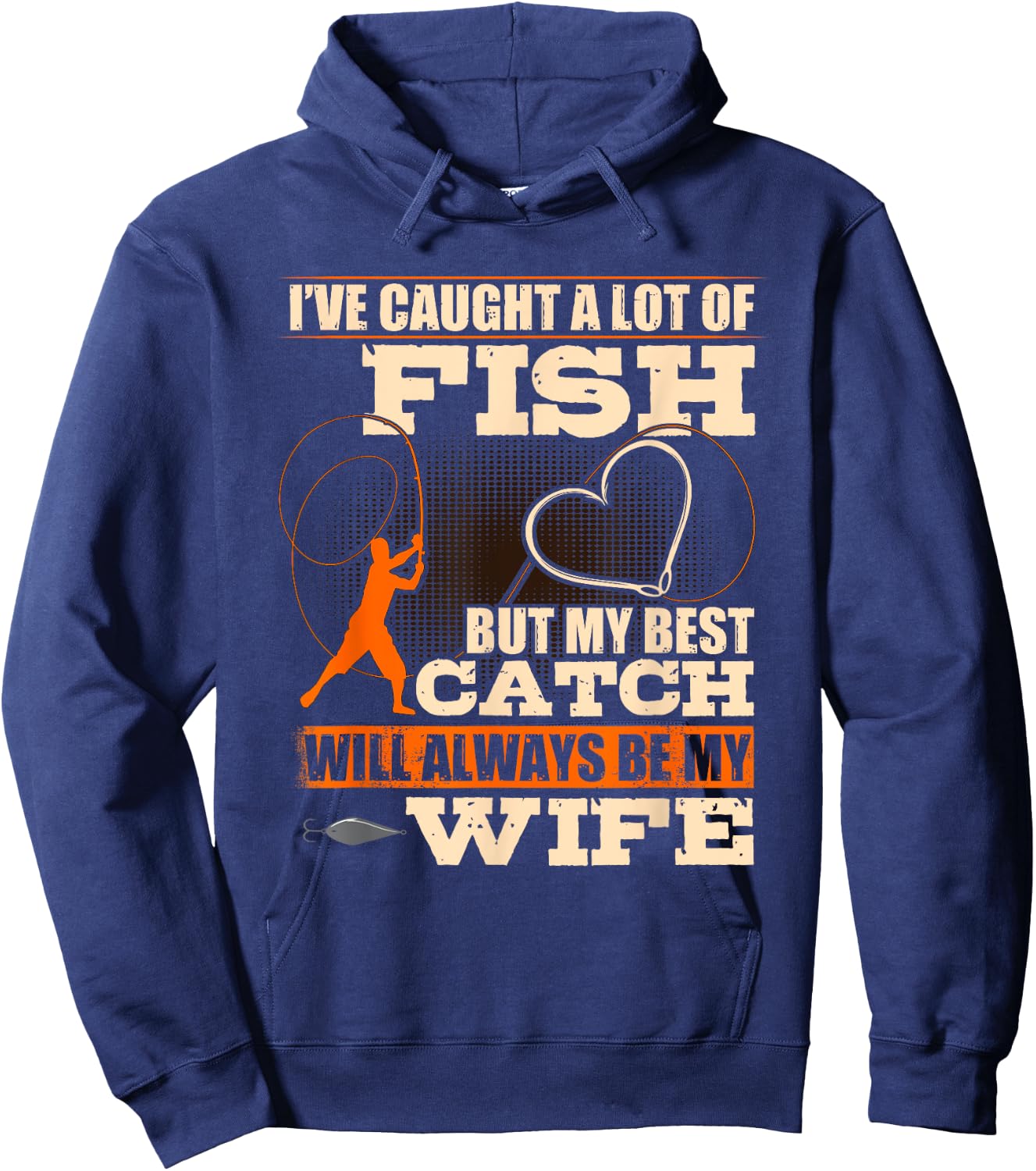 I've Caught A Lot Fish My Best Catch Will Always Be My Wife Hoodie - Hoodie | Navy
