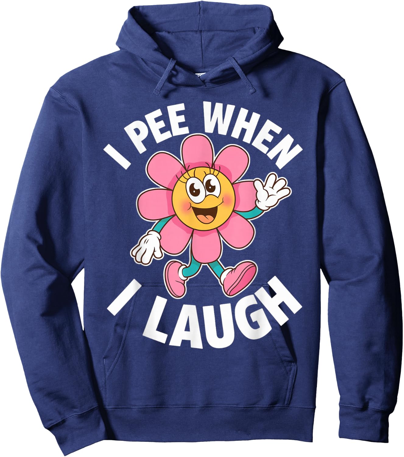 Funny Saying I Pee When I Laugh Flower Fun Pun Gag Women Men Hoodie - Hoodie | Navy