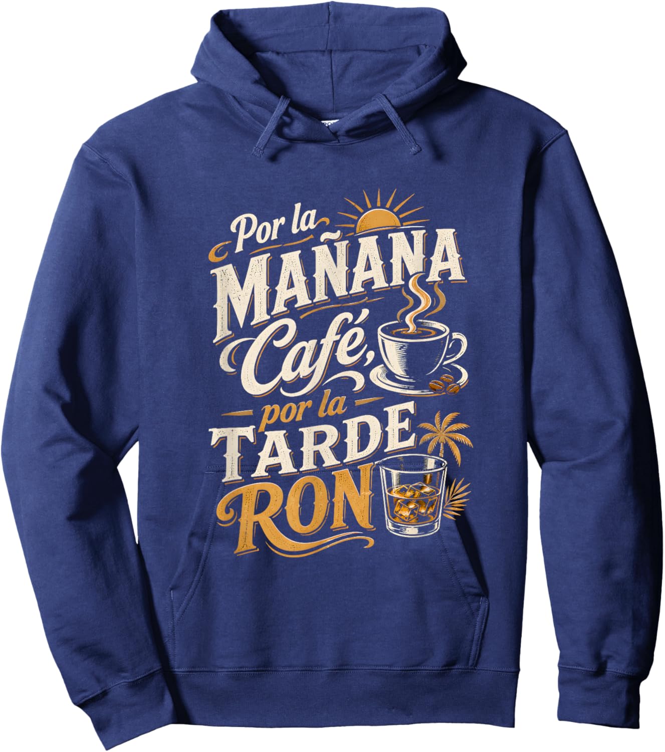 Por La Mañana Café Por La Tarde Ron Spanish Hoodie - Hoodie | Navy