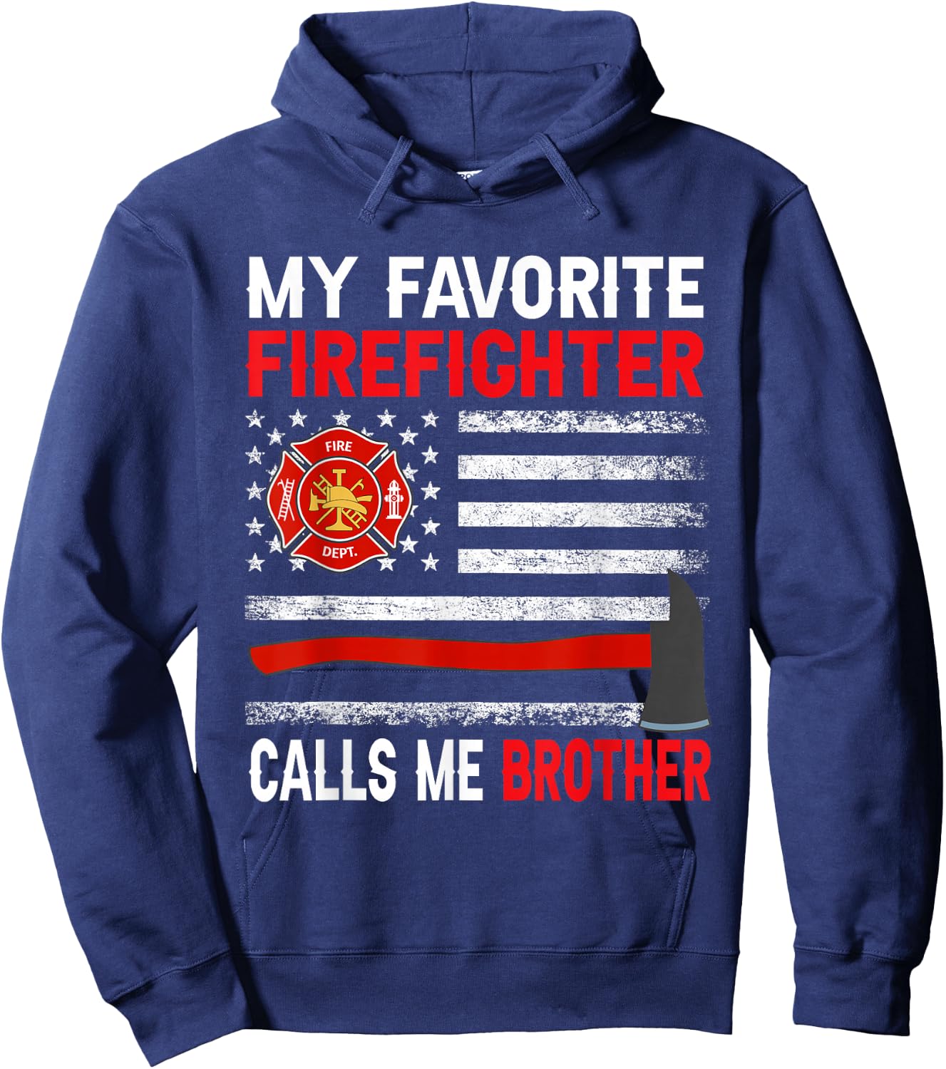 My Favorite Firefighter Calls Me Brother Firefighter Brother Hoodie - Hoodie | Navy