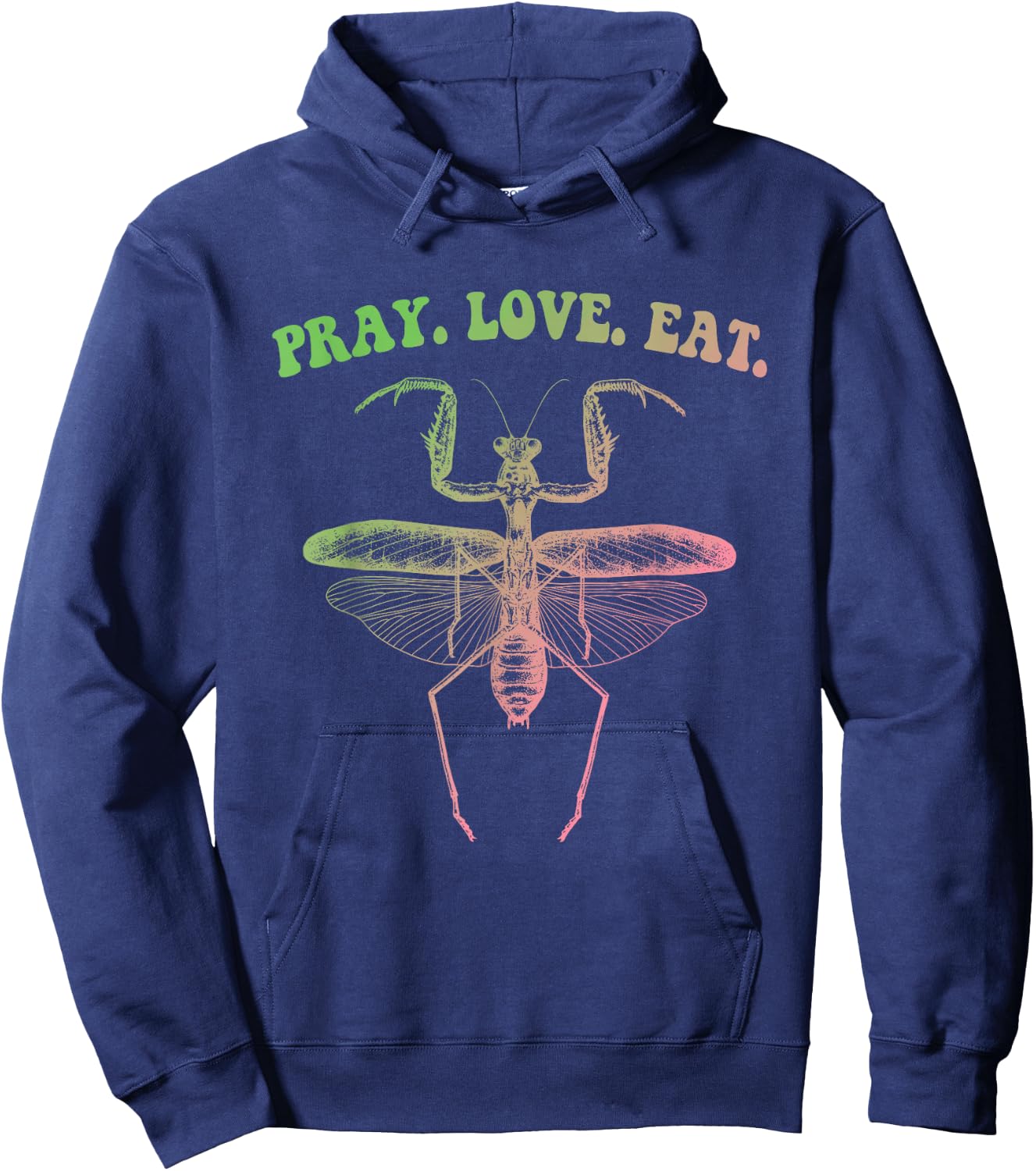 Pray Love Eat Praying Mantis Hippie Funny Design Hoodie - Hoodie | Navy