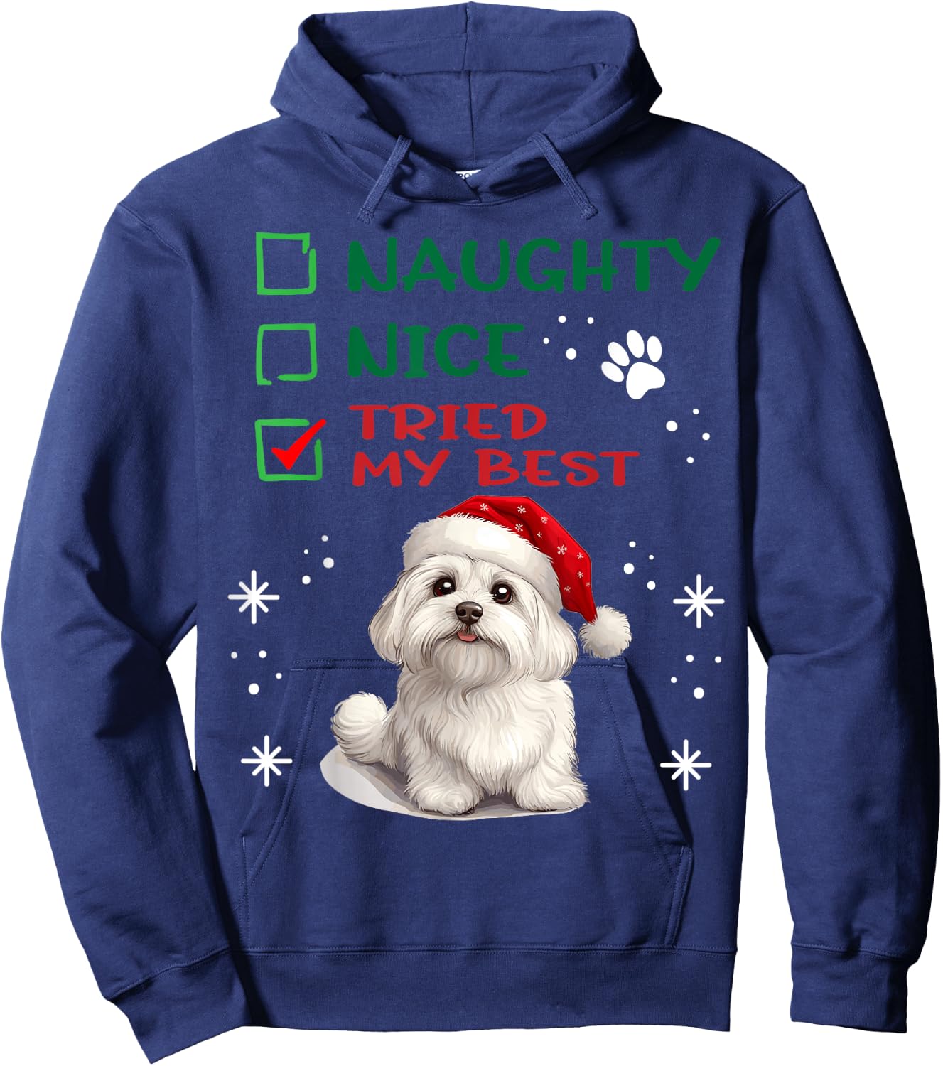 Cute Maltese dog Dog Christmas Naughty Nice Tried my Best Hoodie - Hoodie | Navy