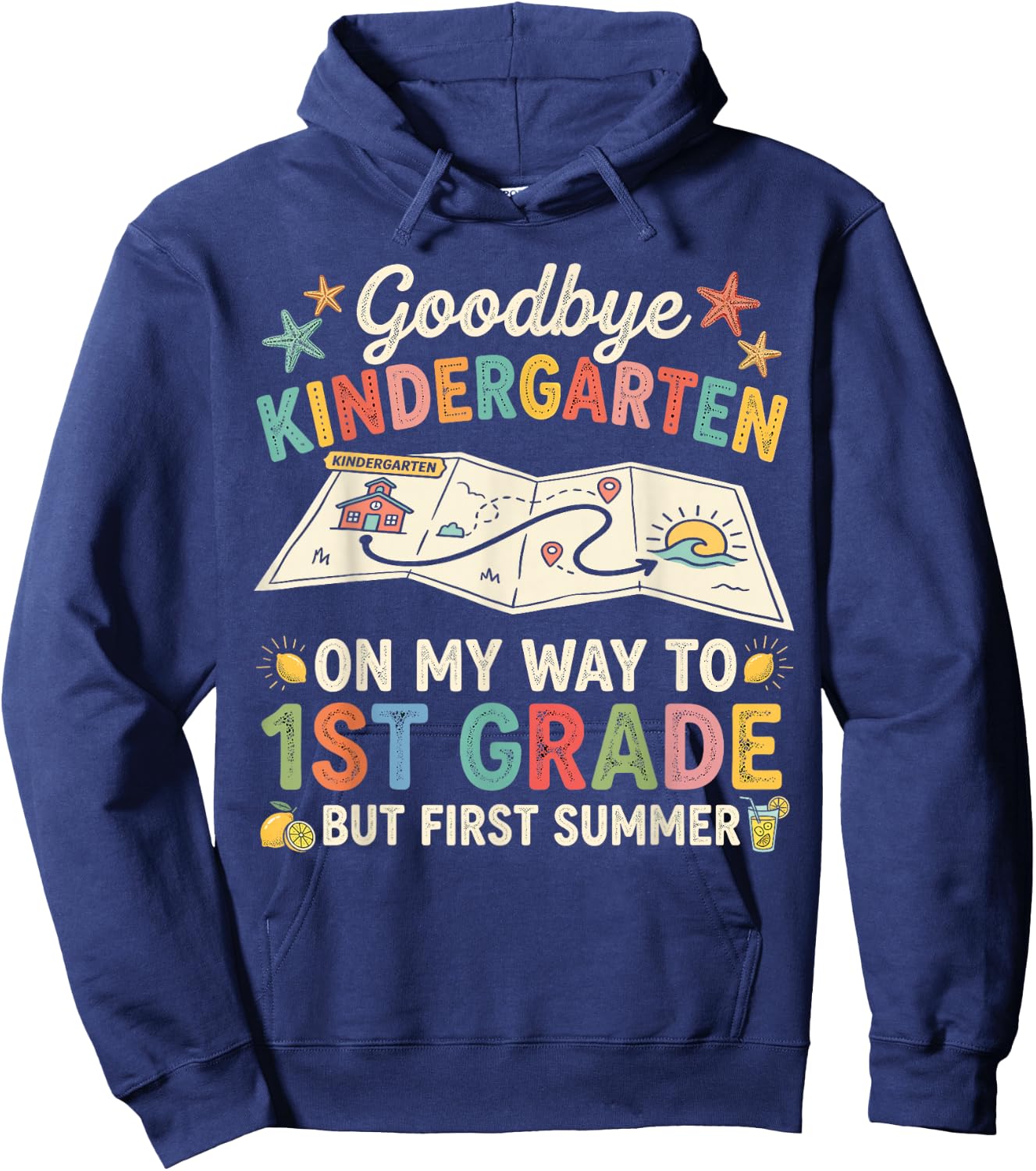 Goodbye Kindergarten First Summer Graduation Last Day Hoodie - Hoodie | Navy