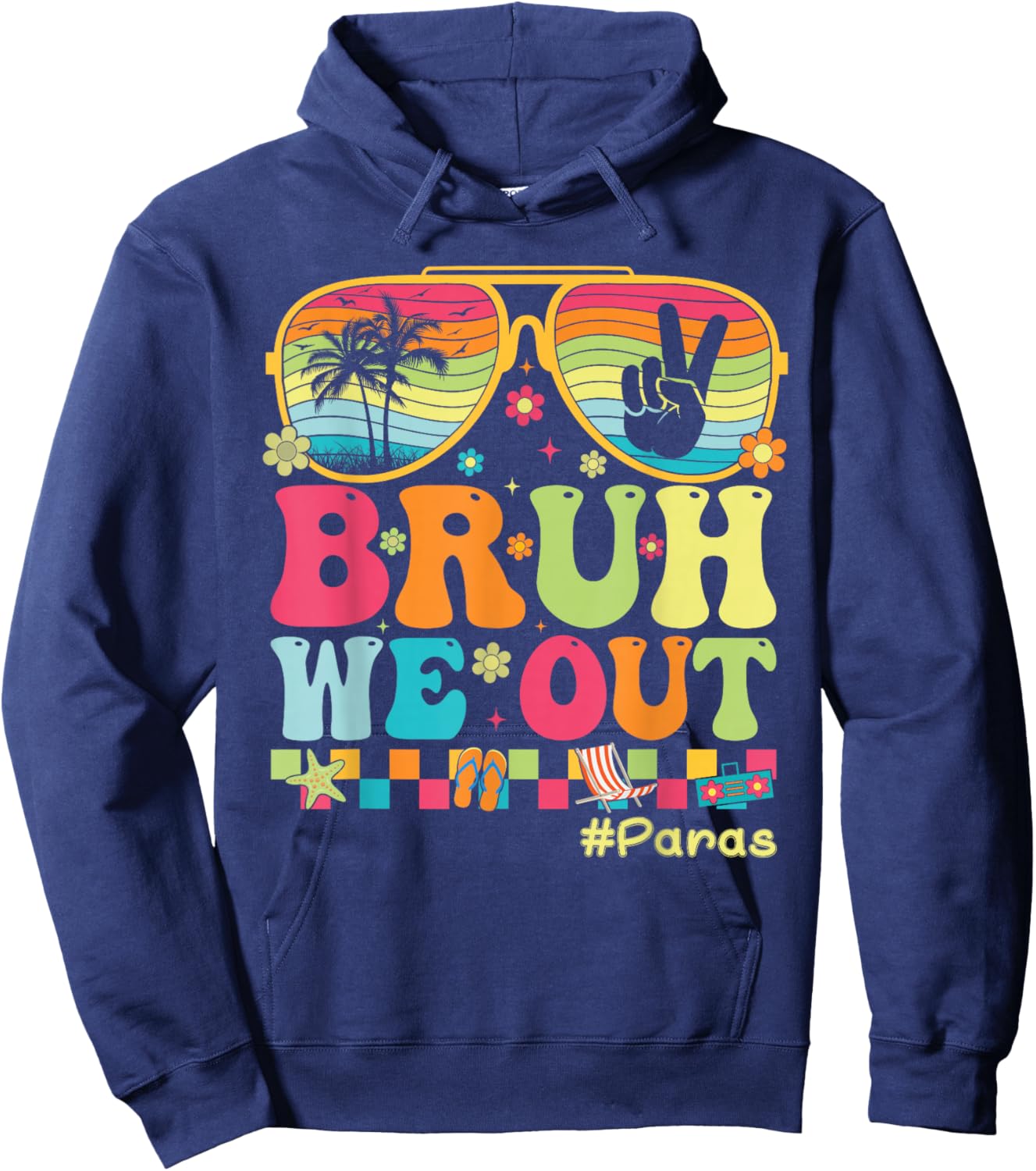 Para Last Day Of School Bruh We Out Paraprofessional Summer Hoodie - Hoodie | Navy