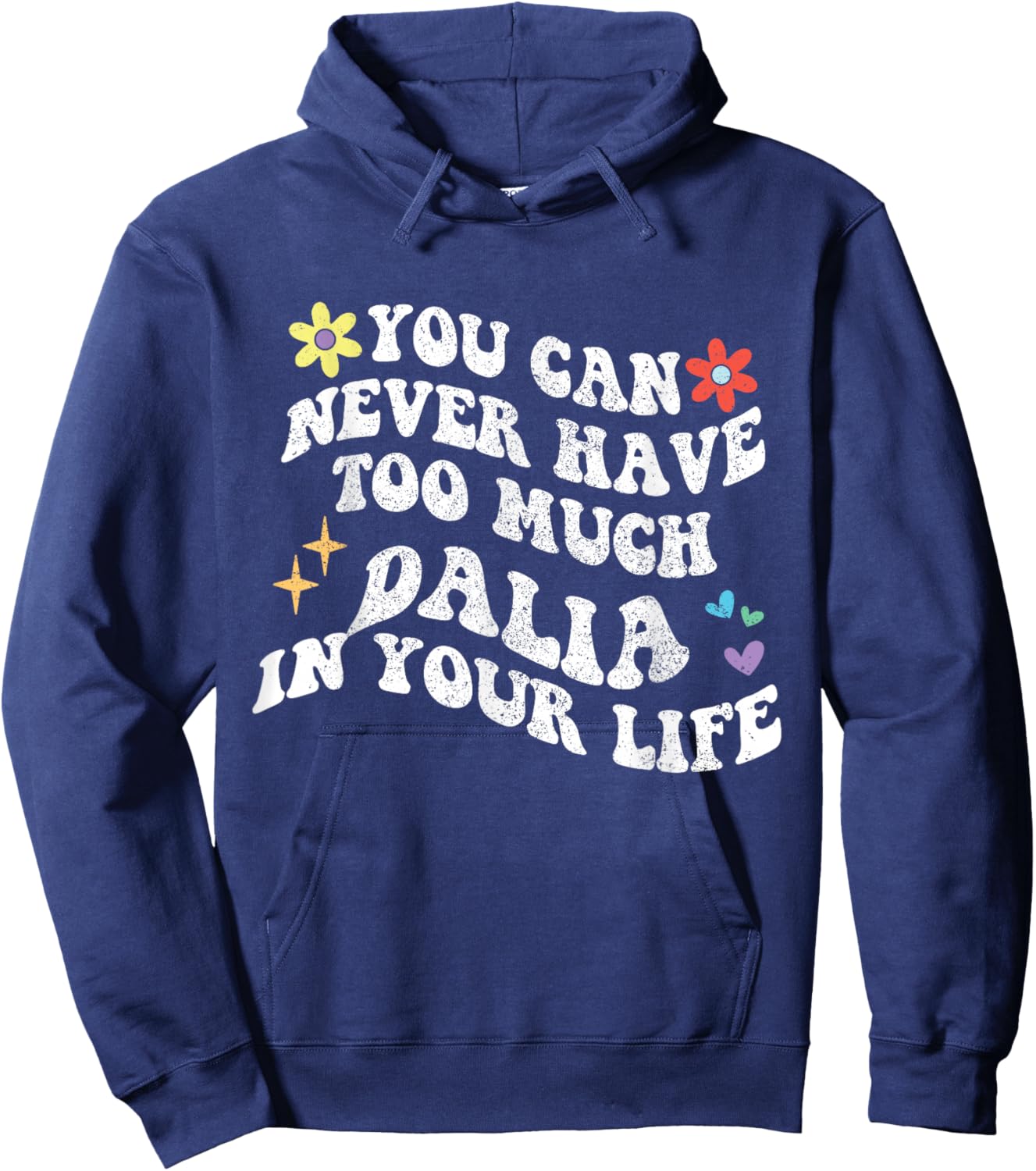 Retro Groovy You Can Never Have Too Much Dalia In Your Life Hoodie - Hoodie | Navy