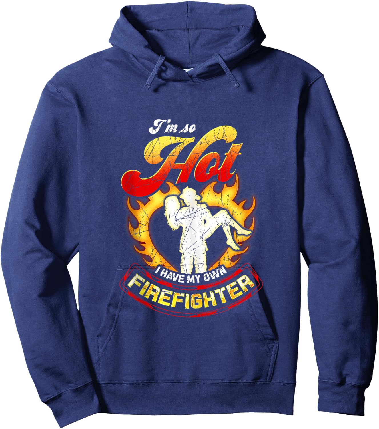 I'm So Hot I Have My Own Firefighter Wife - Girlfriend Gift Hoodie - Hoodie | Navy