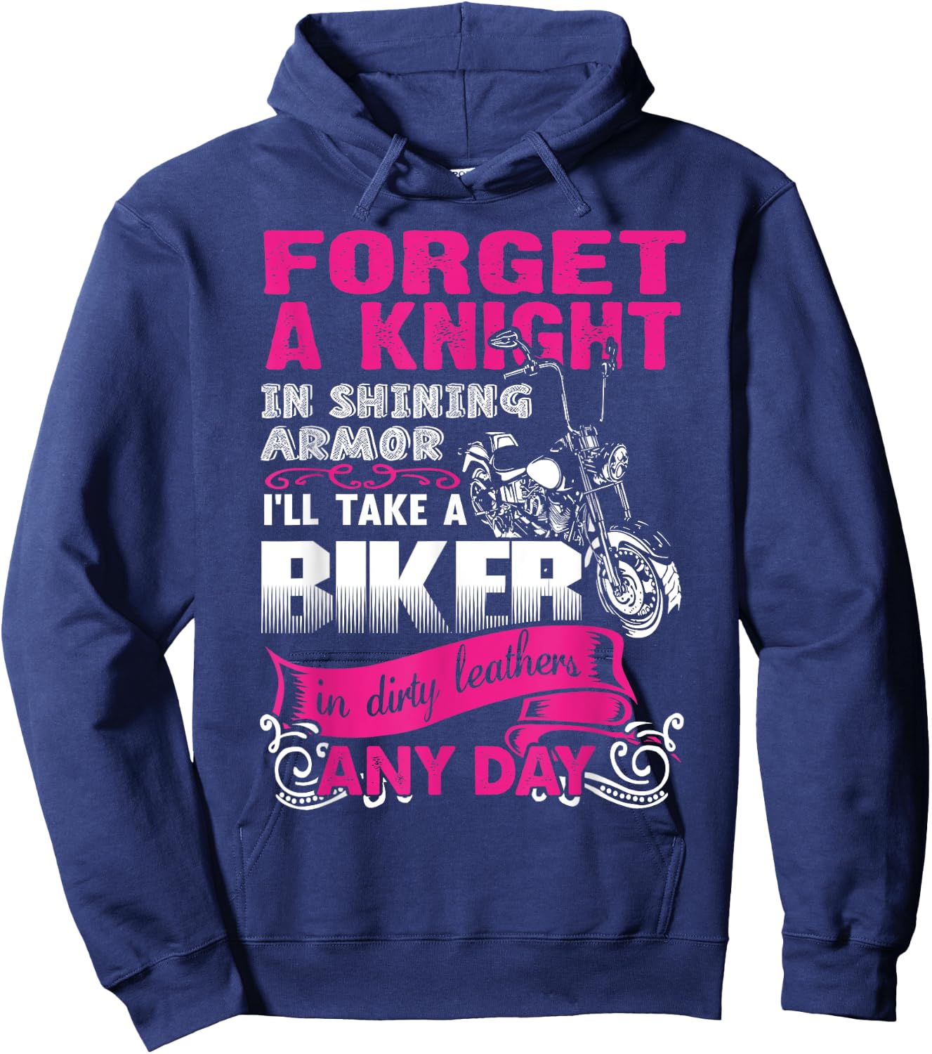 Forget A Knight In Shining armor I'll Take a Bike In dirty.. Hoodie - Hoodie | Navy