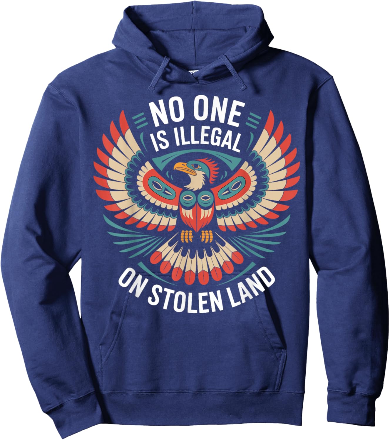 No One is Illegal On Stolen Land Political Native American Hoodie - Hoodie | Navy