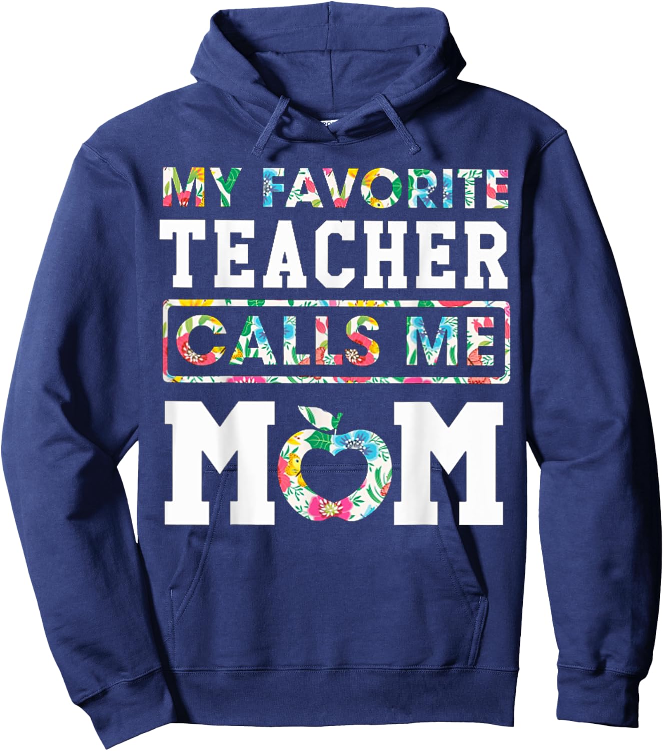 My Favorite Teacher Calls Me Mom Proud Floral Teacher Mom Hoodie - Hoodie | Navy
