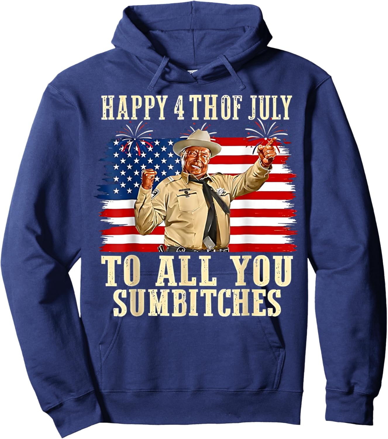Happy 4th of July to All You Sumbitches Hoodie - Hoodie | Navy