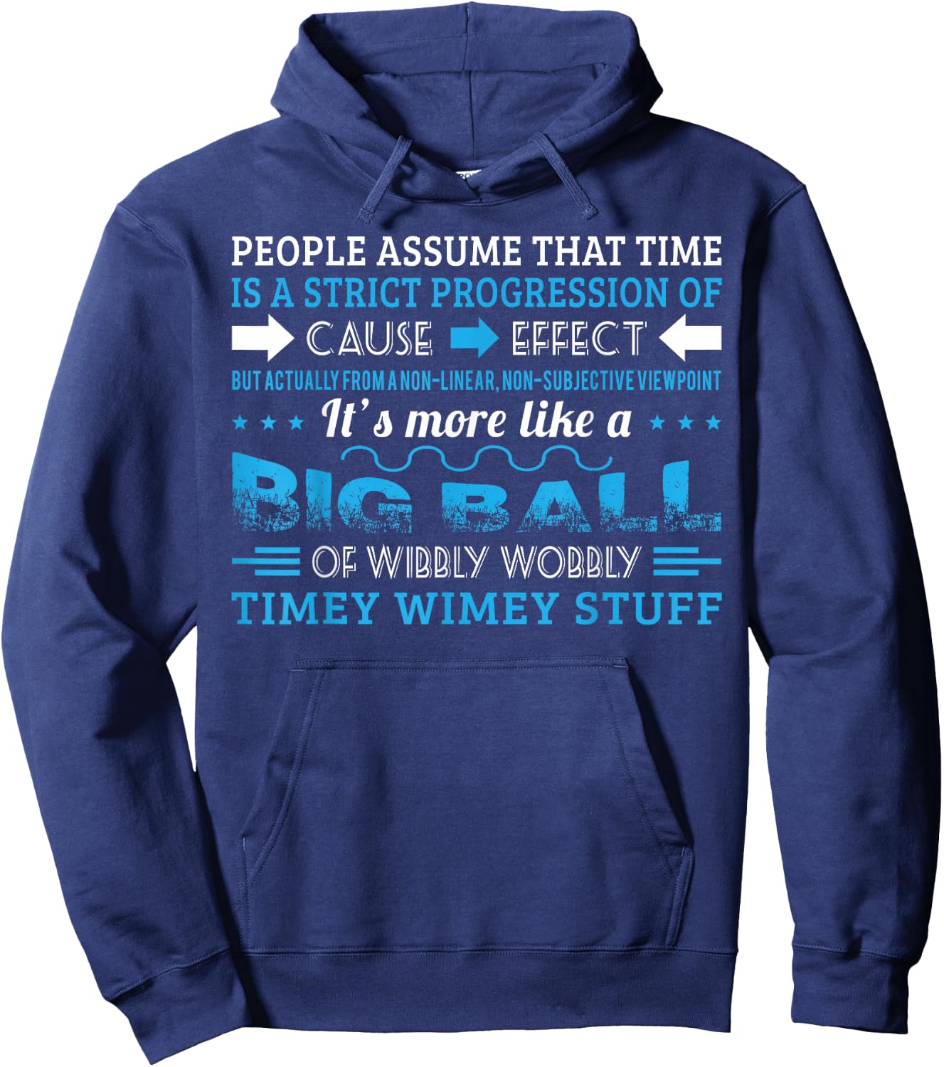 Big Ball Of Wibbly Wobbly Timey Wimey T shirt Hoodie - Hoodie | Navy