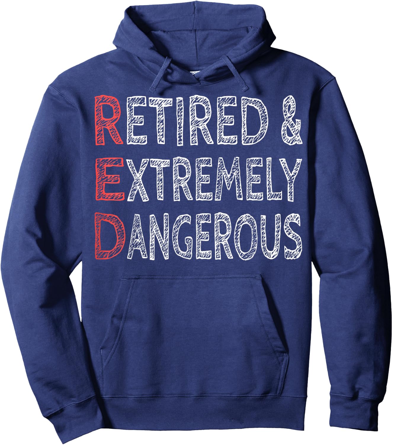 Retired And Extremely Dangerous Shirt Hoodie - Hoodie | Navy