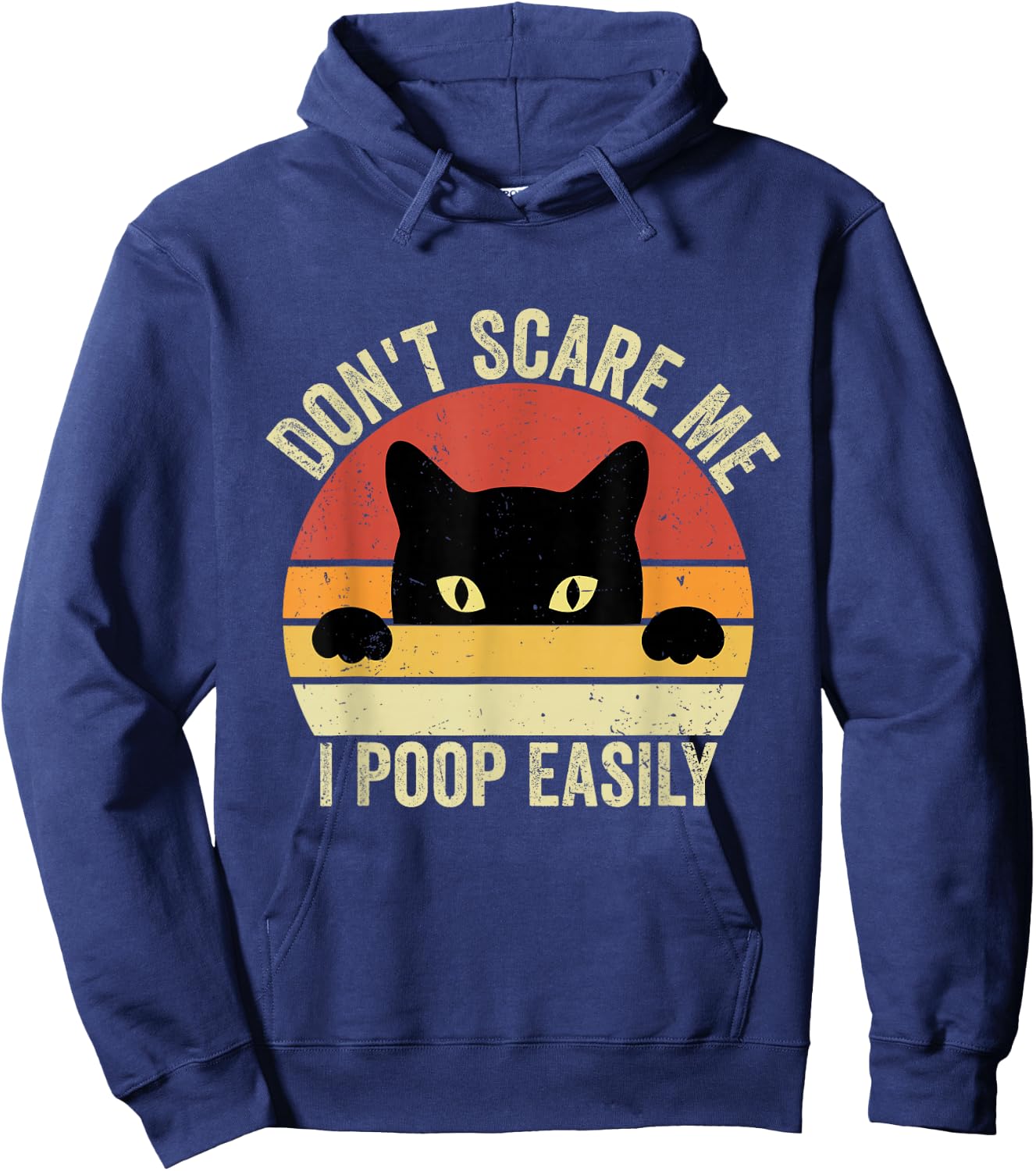 Don't Scare Me I Poop Easily Funny Sarcastic Cat Saying Hoodie - Hoodie | Navy