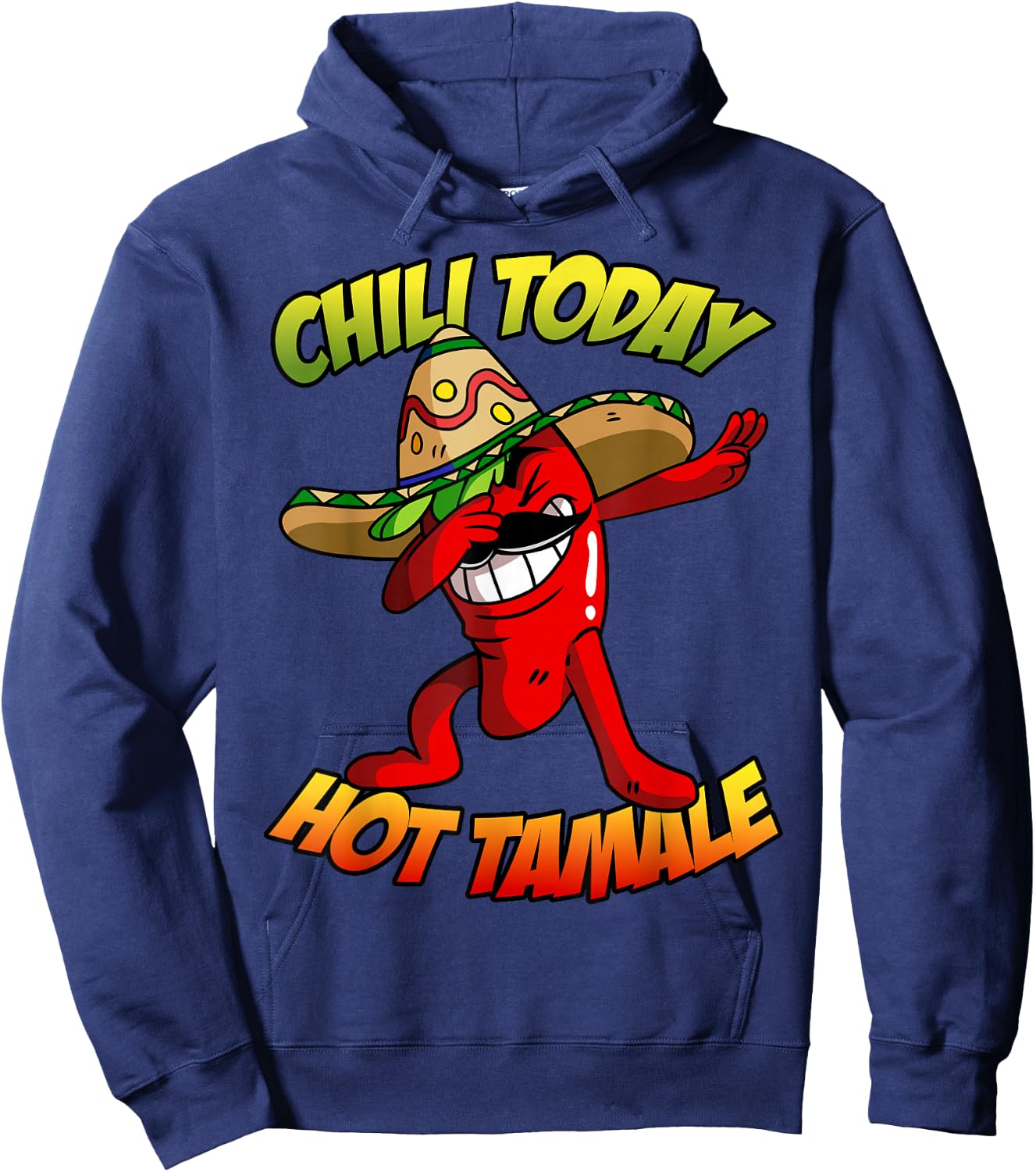 Dabbing Chili Pepper Shirt, Chili Today Hot Tamale Hoodie - Hoodie | Navy