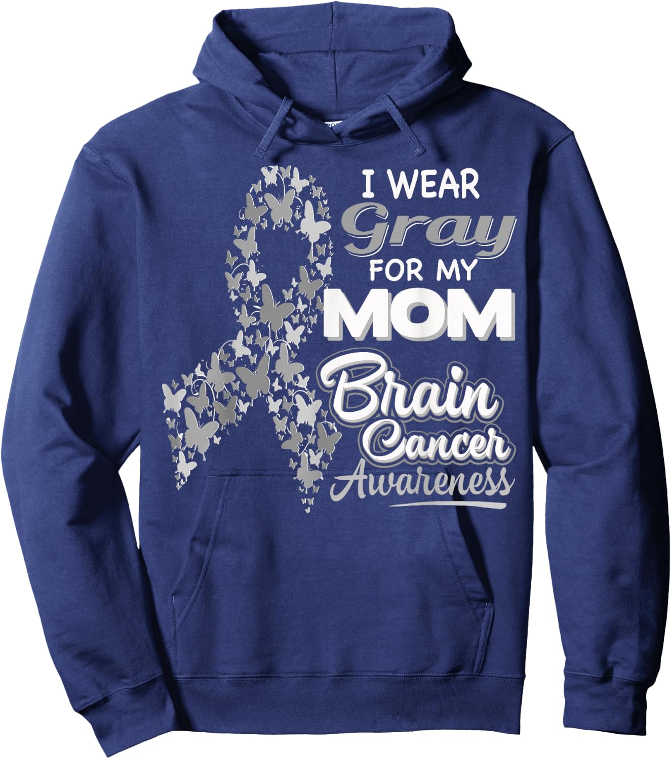 I wear Gray for my Mom - Brain Cancer Awareness shirt Hoodie - Hoodie | Navy