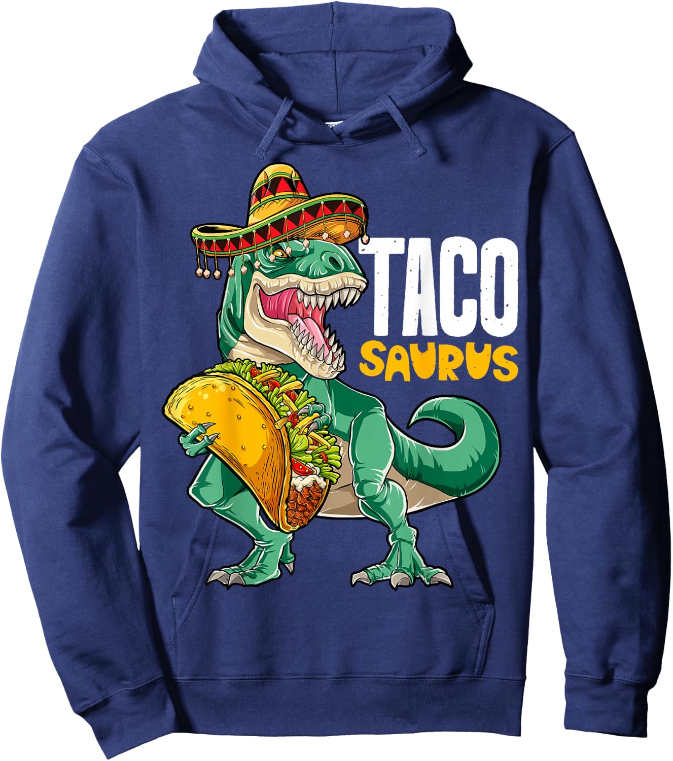 Tacosaurus Taco Dinosaur T rex Funny Cinco de Mayo Men Women Hoodie - Hoodie | Navy
