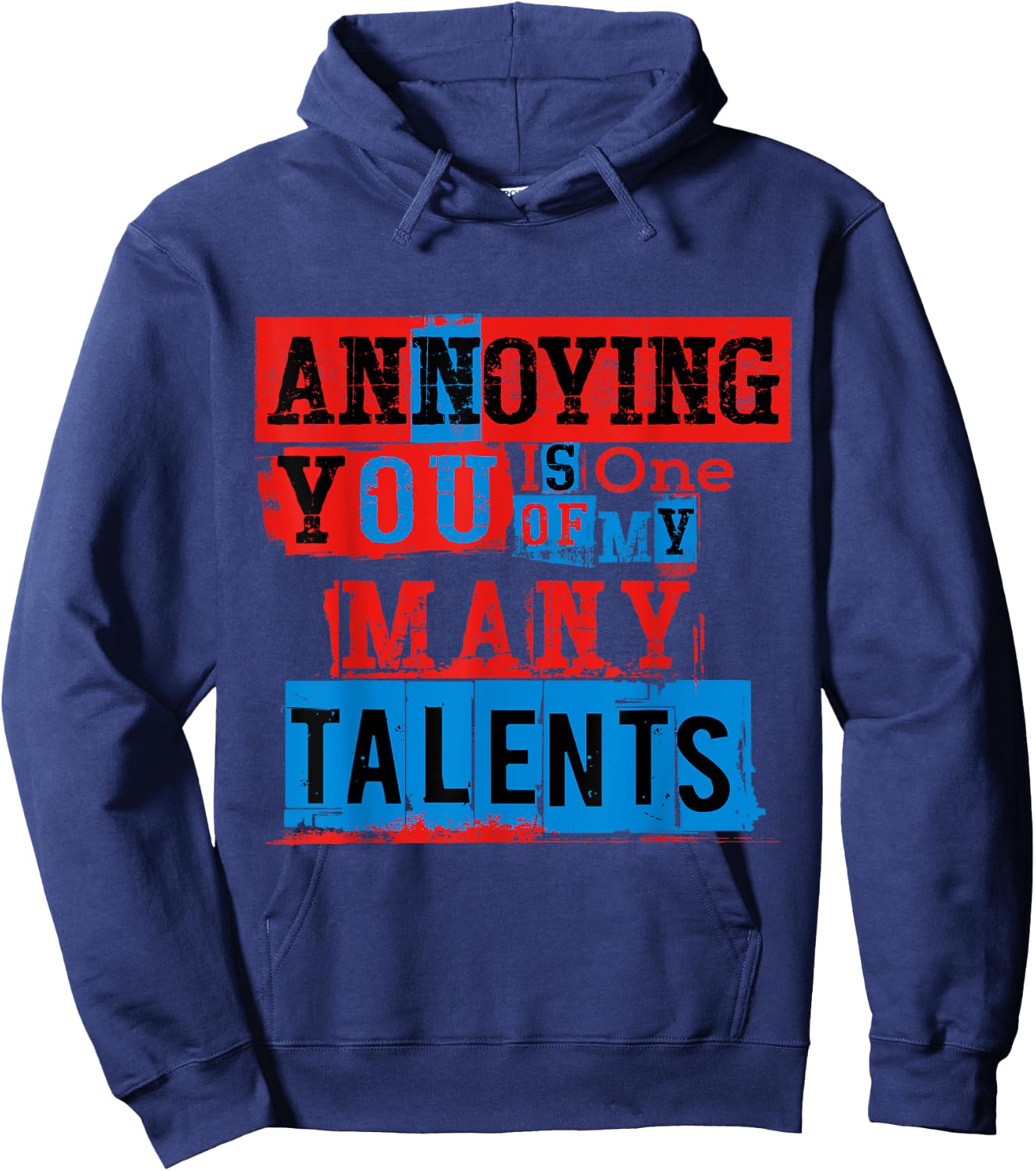 Annoying You Is One Of My Many Talents, Funny Annoying Shirt Hoodie - Hoodie | Navy