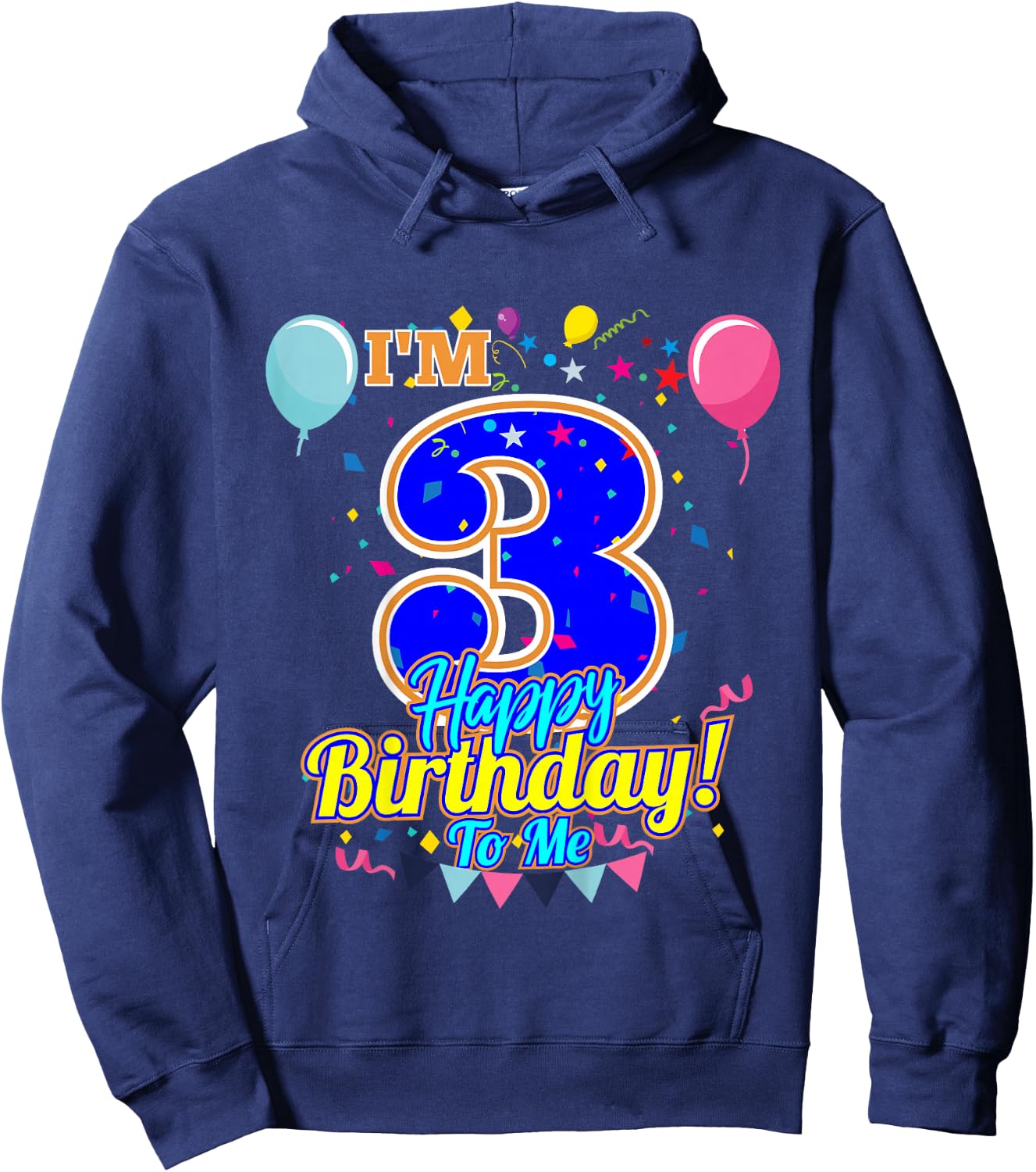 I'm 3 Years Old Happy Birthday to Me 3rd Birthday Hoodie - Hoodie | Navy