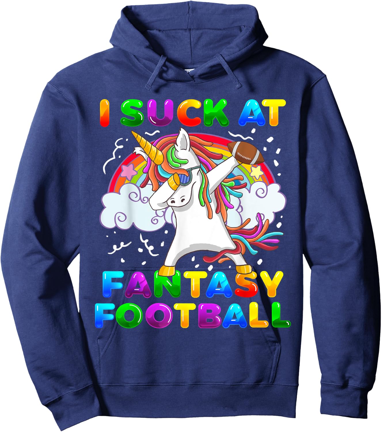I Suck At Fantasy Football Dabbing Unicorn Rainbow Loser Hoodie - Hoodie | Navy
