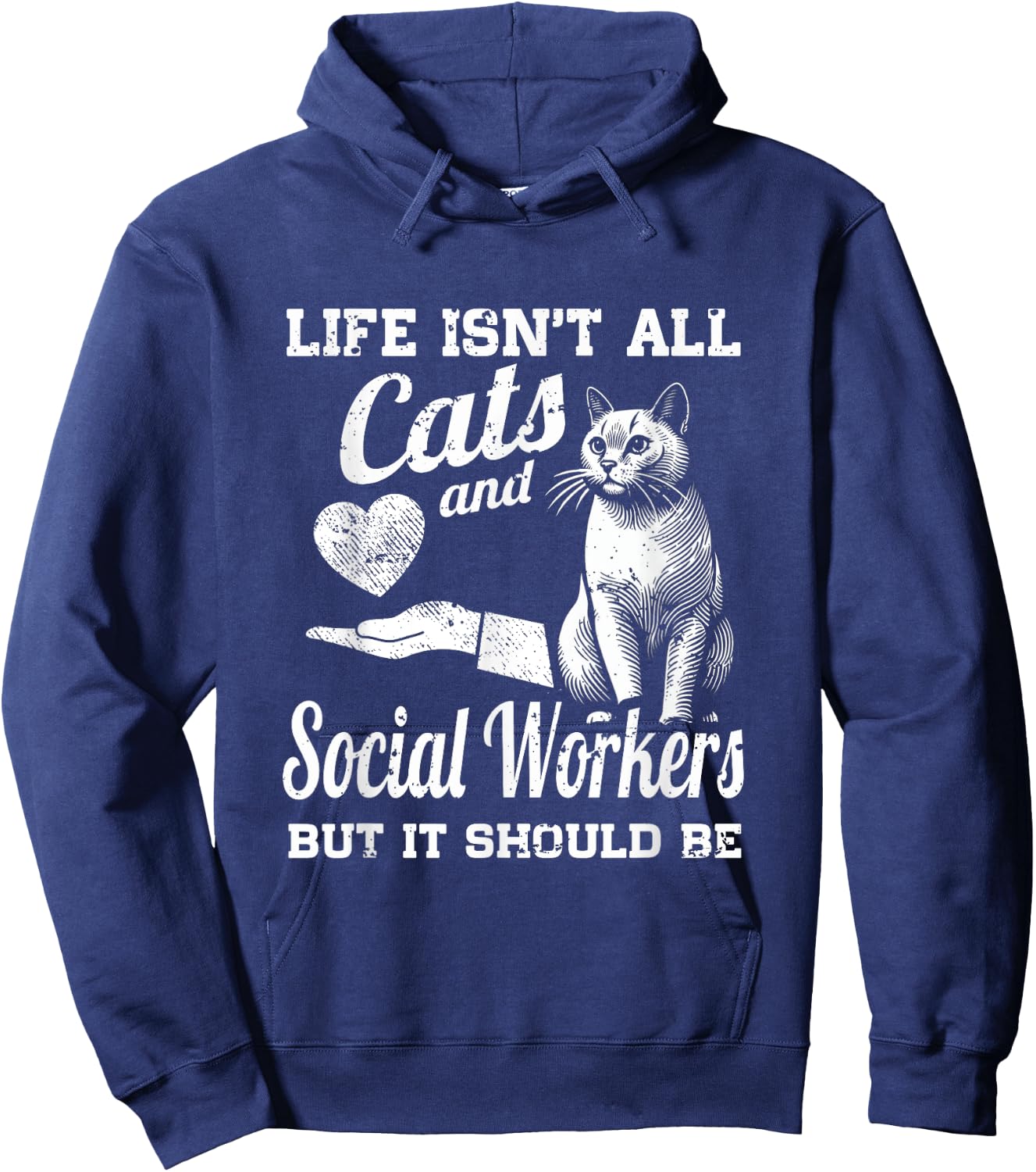 Life Isn't All Cats And Social Worker But It Should Be Hoodie - Hoodie | Navy