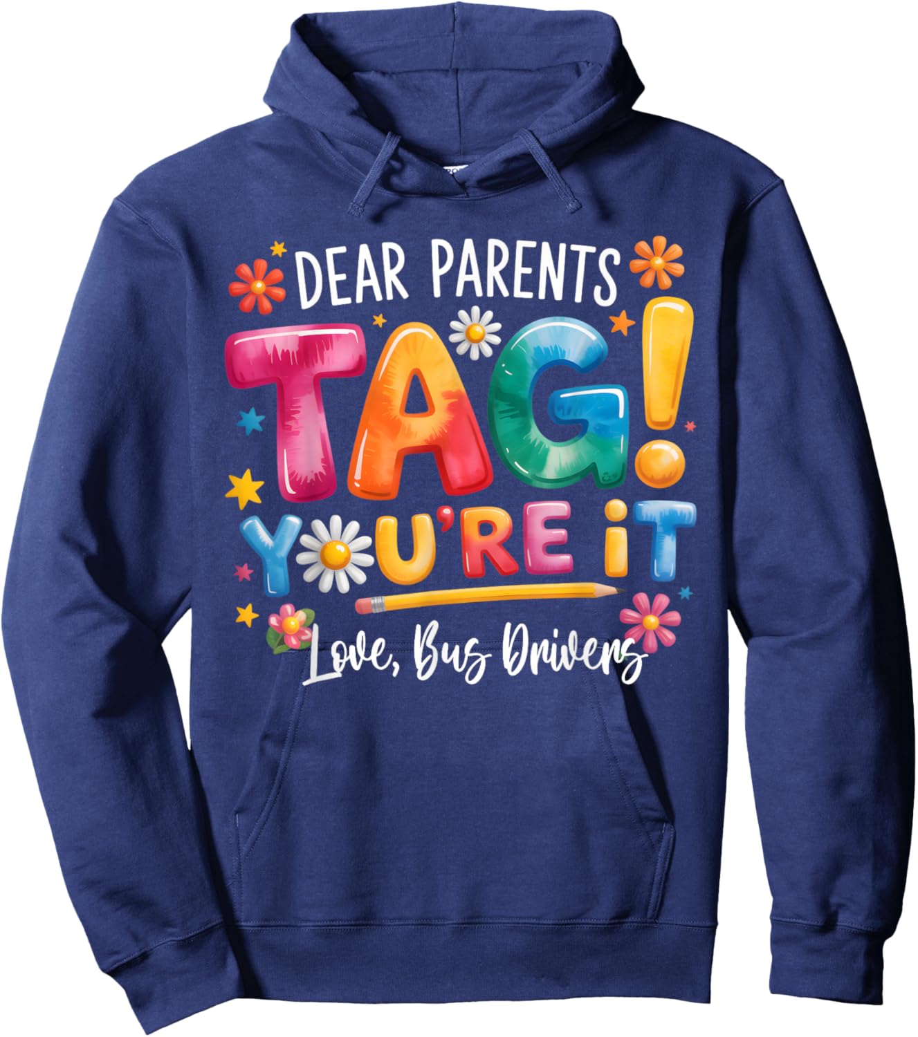 Dear Parents Tag You're It Love Bus Drivers Last Day Hoodie - Hoodie | Navy