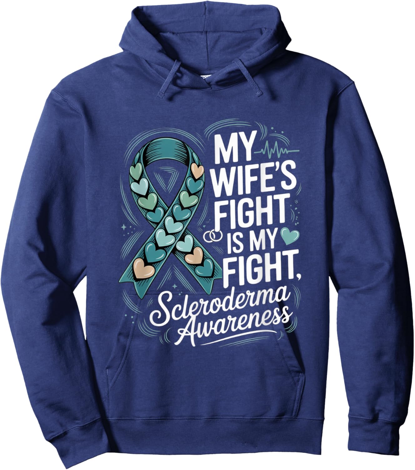 My Wife’s Fight Is My Fight Scleroderma Awareness Hoodie - Hoodie | Navy