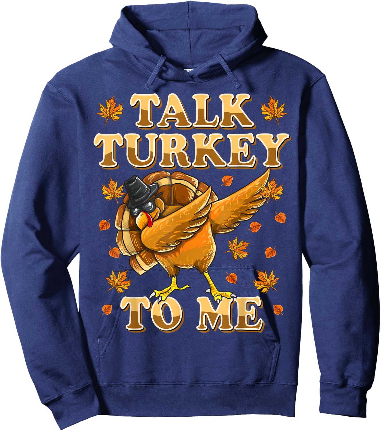 Talk Turkey To Me Dabbing Turkey Funny Thanksgiving Hoodie - Hoodie | Navy