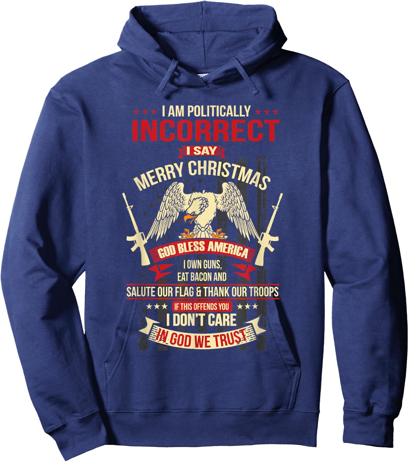 I Am Politically Incorrect I Say Merry Christmas Hoodie - Hoodie | Navy