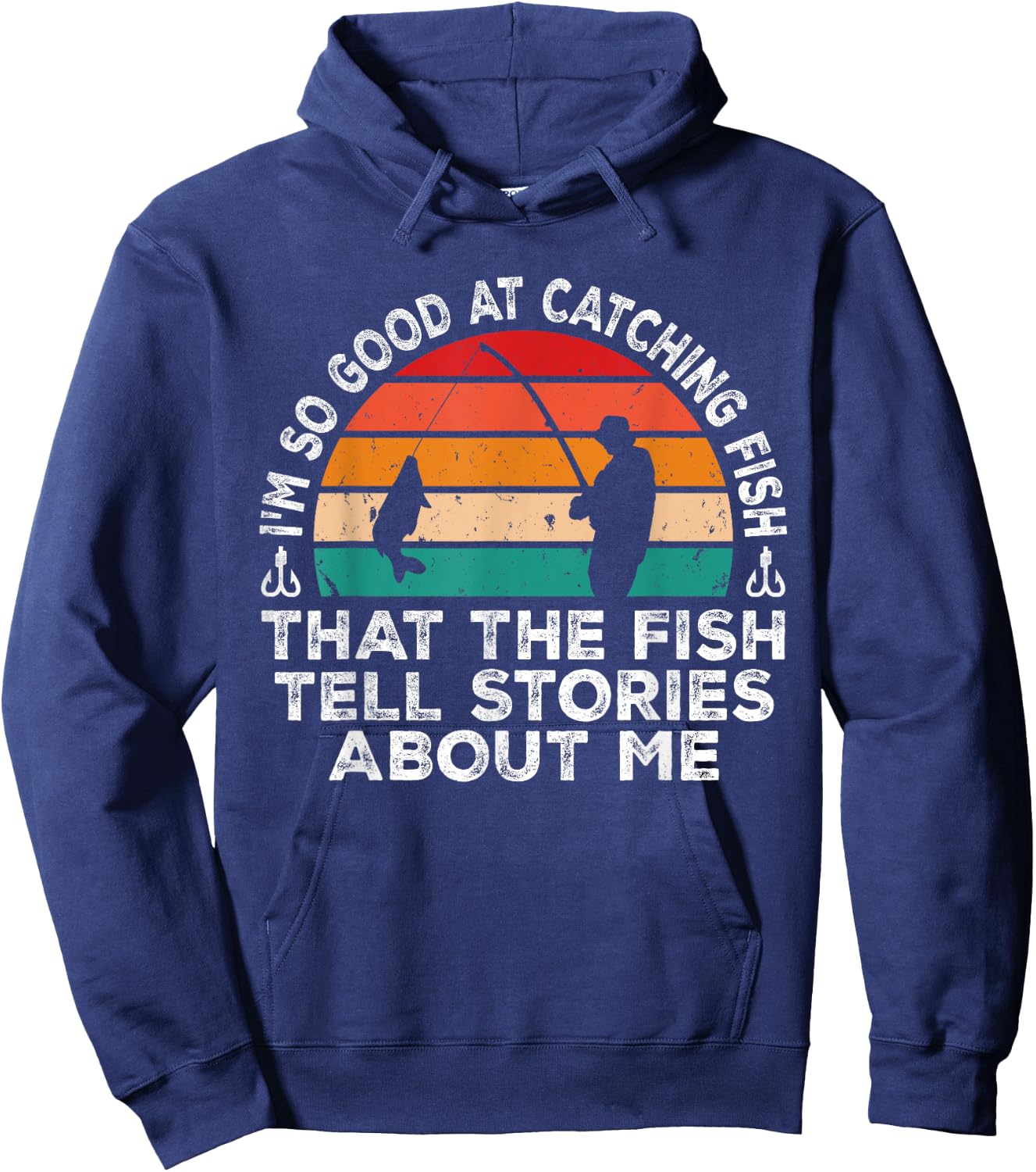 I'm So Good At Catching Fish That The Fish Tell Stories Hoodie - Hoodie | Navy